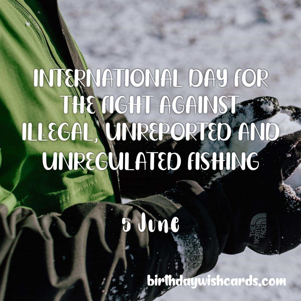 Birthday Wish Cards | 5-June International Day for the Fight against Illegal, Unreported and Unregulated Fishing: Birthday Wish Cards | 5-June International Day for the Fight against Illegal, Unreported and Unregulated Fishing: