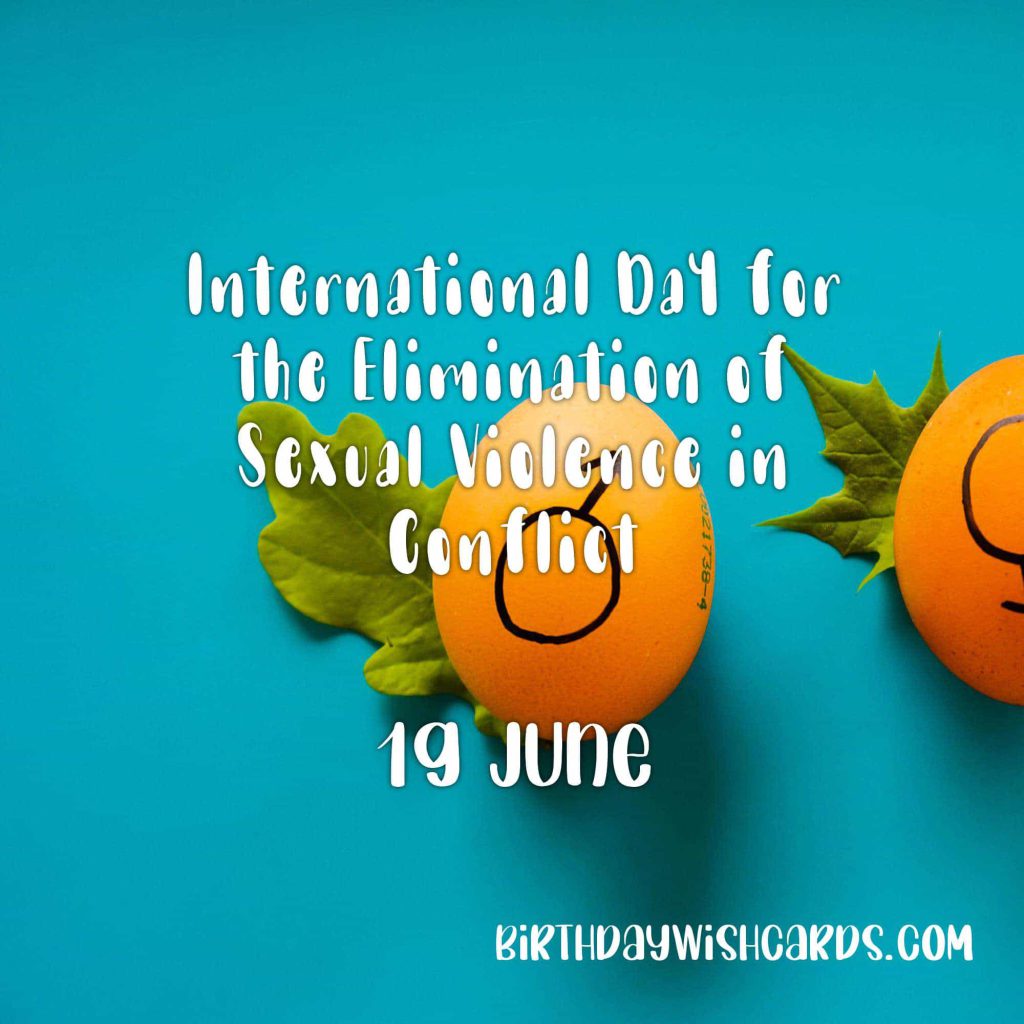 Birthday Wish Cards | 19-June International Day for the Elimination of Sexual Violence in Conflict: Birthday Wish Cards | 19-June International Day for the Elimination of Sexual Violence in Conflict: