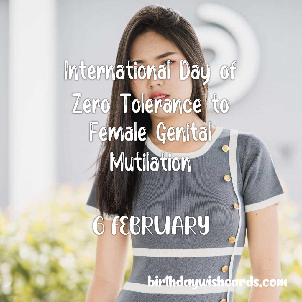 Birthday Wish Cards | 6-February International Day of Zero Tolerance to Female Genital Mutilation: Birthday Wish Cards | 6-February International Day of Zero Tolerance to Female Genital Mutilation: