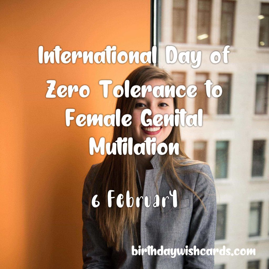 Birthday Wish Cards | 6-February International Day of Zero Tolerance to Female Genital Mutilation: Birthday Wish Cards | 6-February International Day of Zero Tolerance to Female Genital Mutilation: