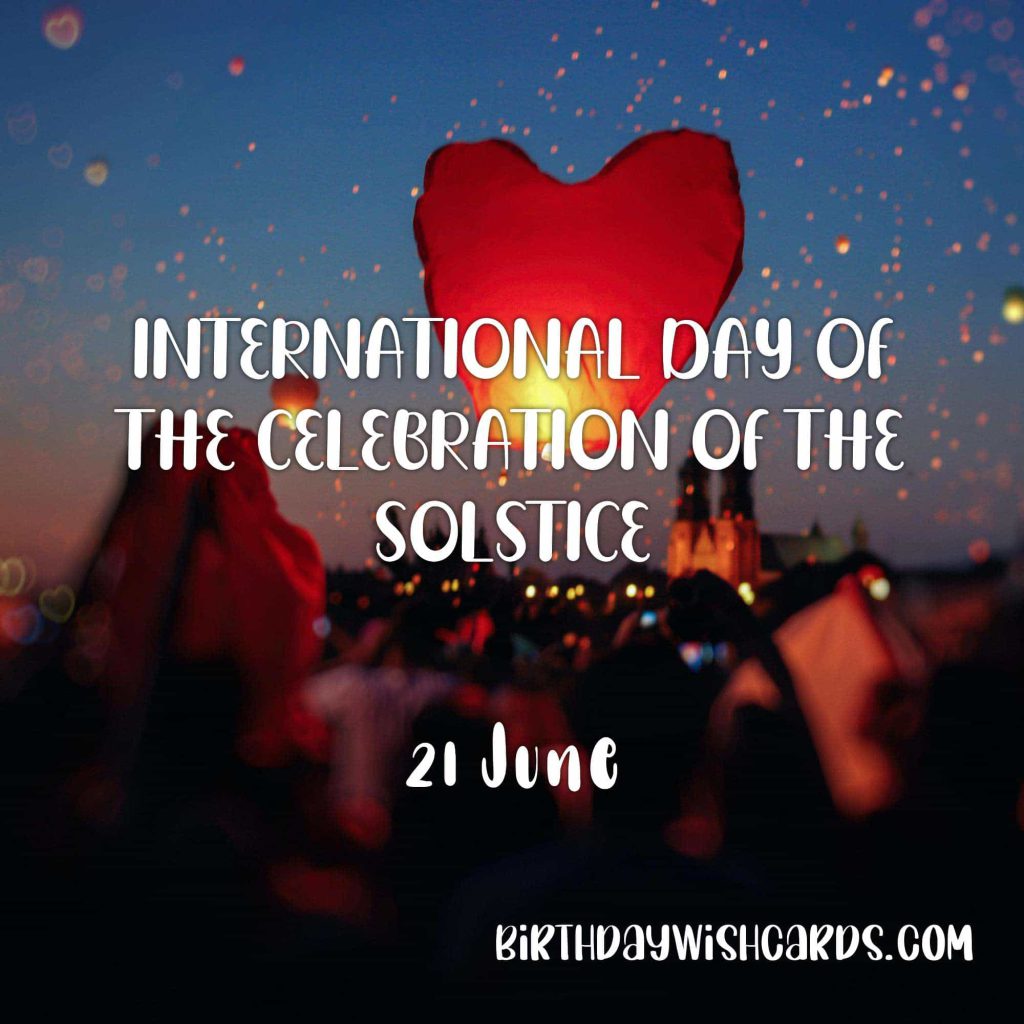 Birthday Wish Cards | 21-June International Day of the Celebration of the Solstice: Birthday Wish Cards | 21-June International Day of the Celebration of the Solstice: