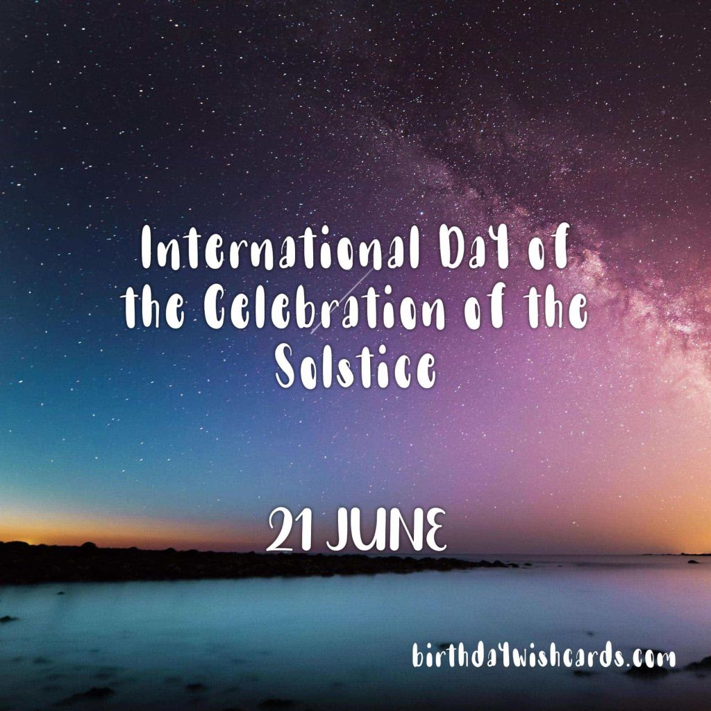Birthday Wish Cards | 21-June International Day of the Celebration of the Solstice: Birthday Wish Cards | 21-June International Day of the Celebration of the Solstice: