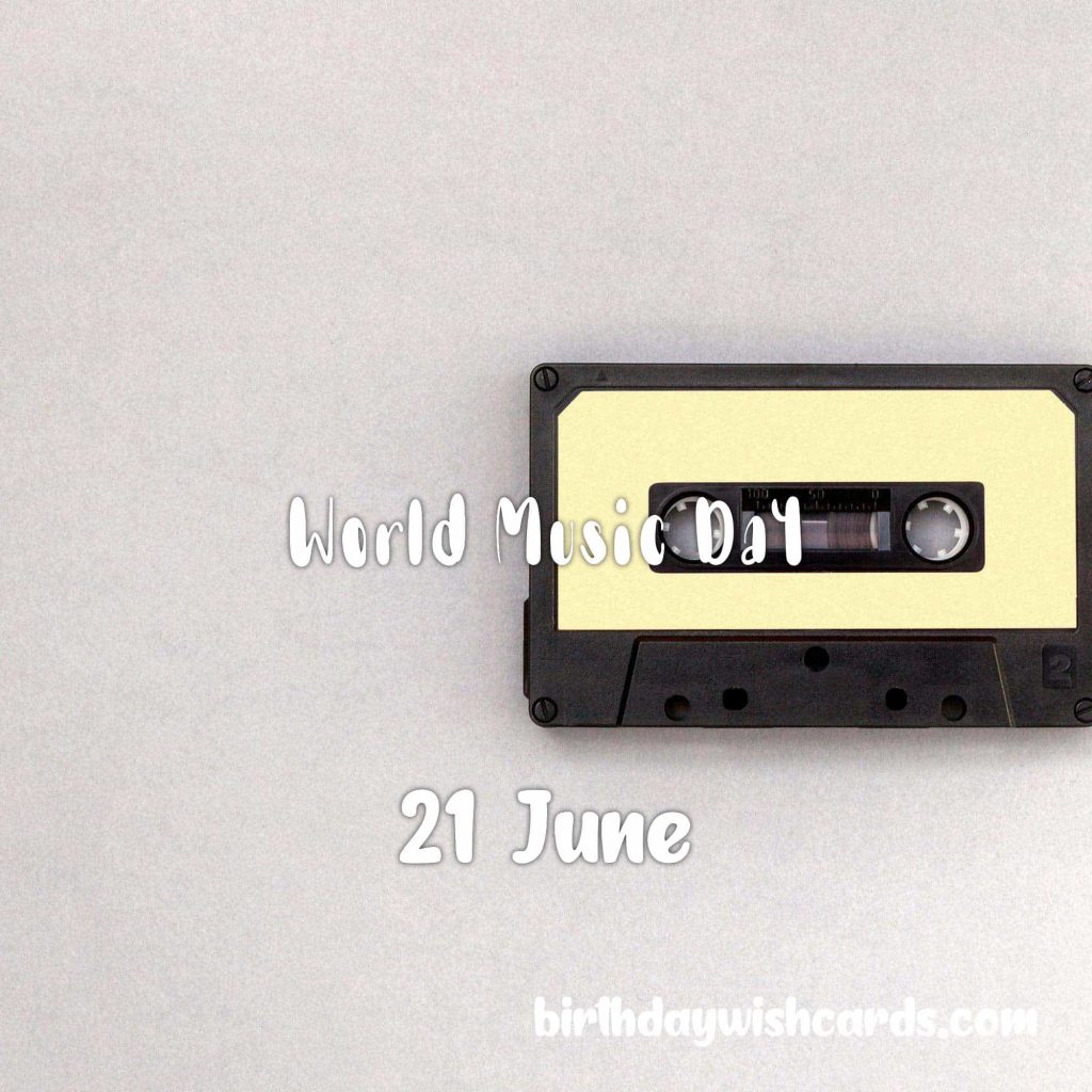 Birthday Wish Cards | 21-June World Music Day: Birthday Wish Cards | 21-June World Music Day: