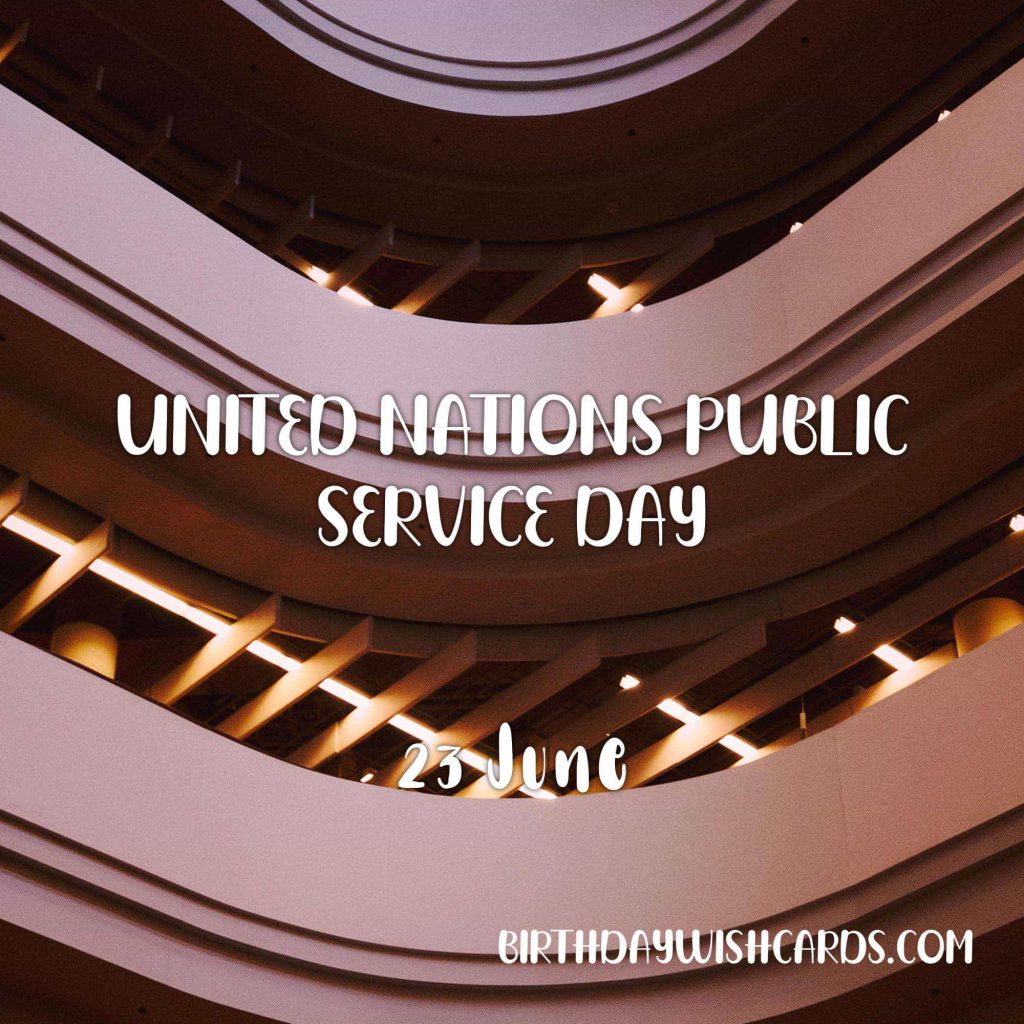Birthday Wish Cards | 23-June United Nations Public Service Day: Birthday Wish Cards | 23-June United Nations Public Service Day: