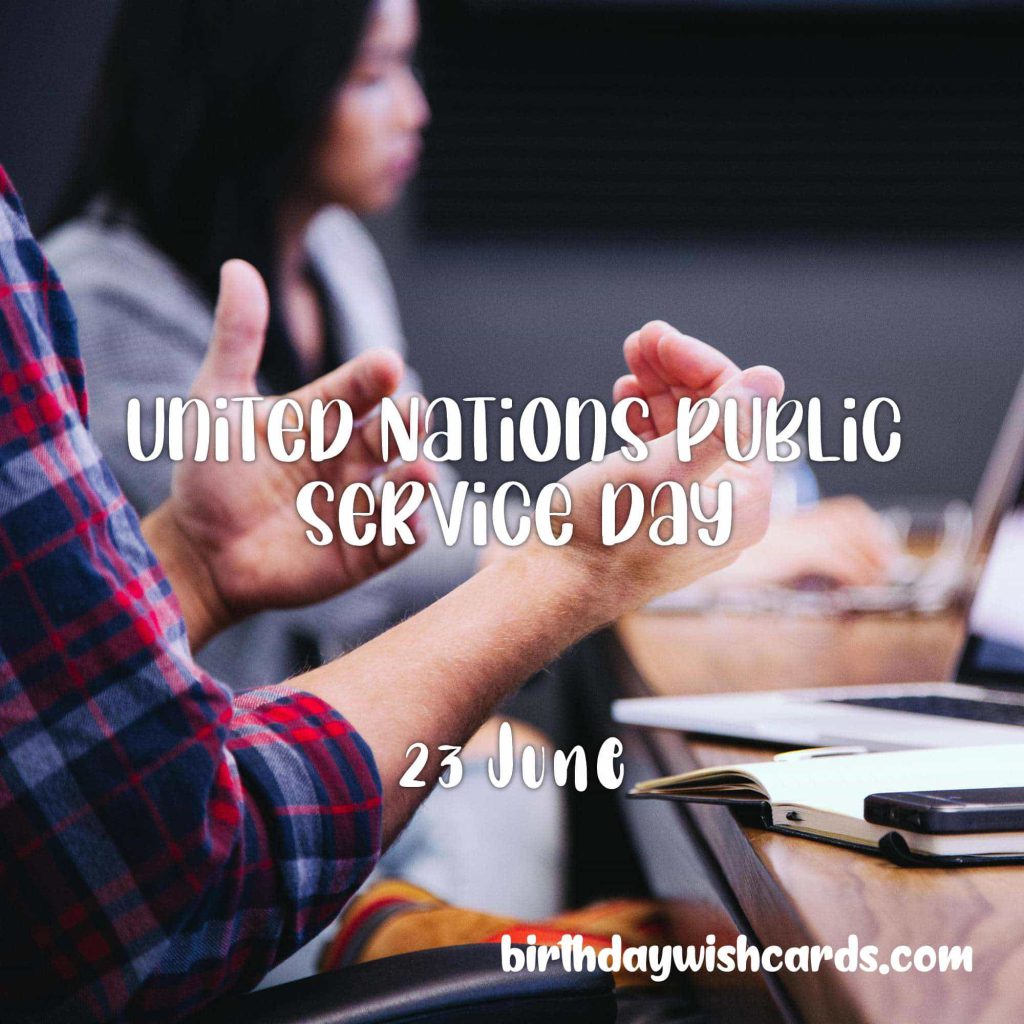 Birthday Wish Cards | 23-June United Nations Public Service Day: Birthday Wish Cards | 23-June United Nations Public Service Day: