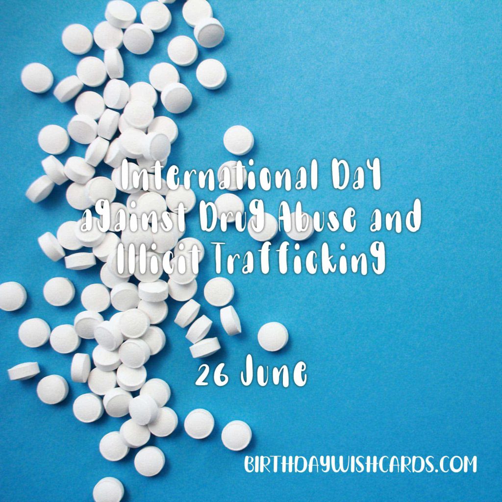 Birthday Wish Cards | 26-June International Day against Drug Abuse and Illicit Trafficking: Birthday Wish Cards | 26-June International Day against Drug Abuse and Illicit Trafficking: