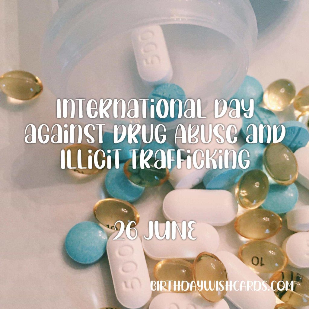 Birthday Wish Cards | 26-June International Day against Drug Abuse and Illicit Trafficking: Birthday Wish Cards | 26-June International Day against Drug Abuse and Illicit Trafficking: