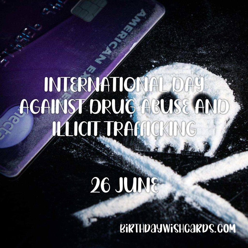 Birthday Wish Cards | 26-June International Day against Drug Abuse and Illicit Trafficking: Birthday Wish Cards | 26-June International Day against Drug Abuse and Illicit Trafficking: