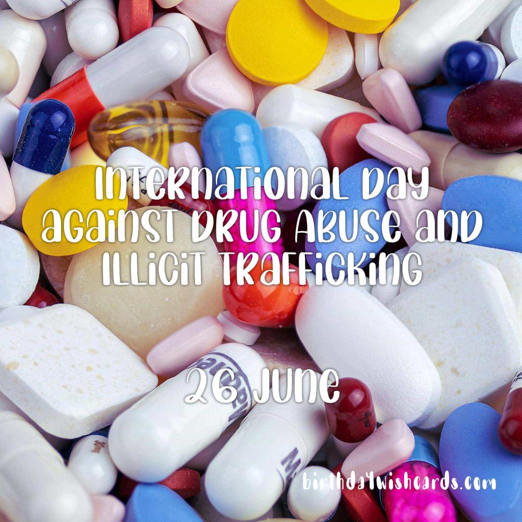Birthday Wish Cards | 26-June International Day against Drug Abuse and Illicit Trafficking: Birthday Wish Cards | 26-June International Day against Drug Abuse and Illicit Trafficking: