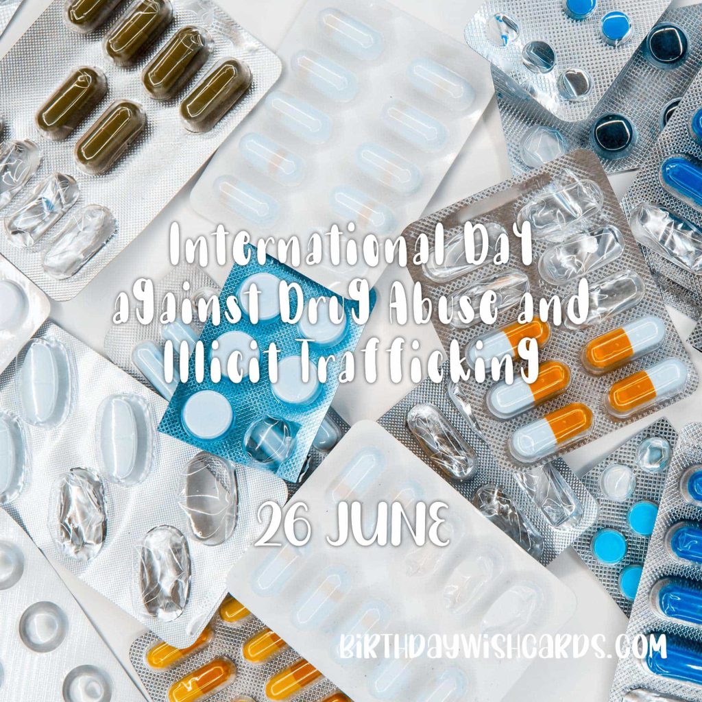 Birthday Wish Cards | 26-June International Day against Drug Abuse and Illicit Trafficking: Birthday Wish Cards | 26-June International Day against Drug Abuse and Illicit Trafficking: