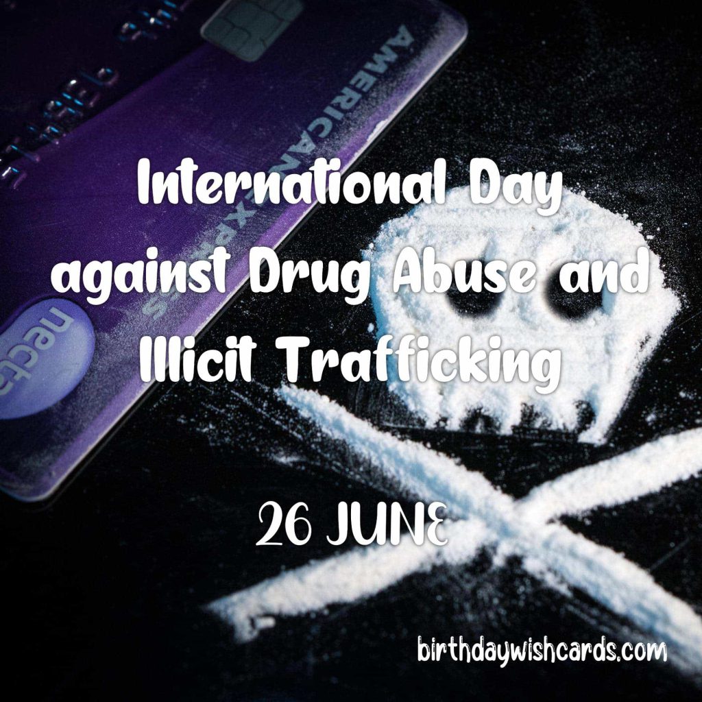Birthday Wish Cards | 26-June International Day against Drug Abuse and Illicit Trafficking: Birthday Wish Cards | 26-June International Day against Drug Abuse and Illicit Trafficking: