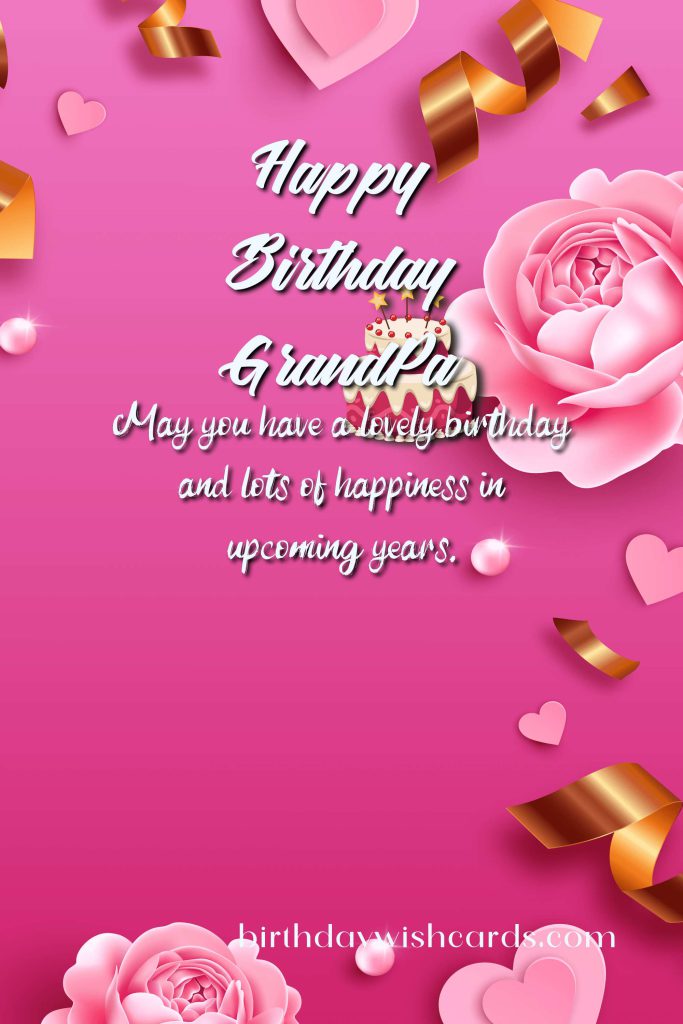 Birthday Wish Cards | Happy Birthday GrandPa! Birthday Wish Cards | Happy Birthday GrandPa!