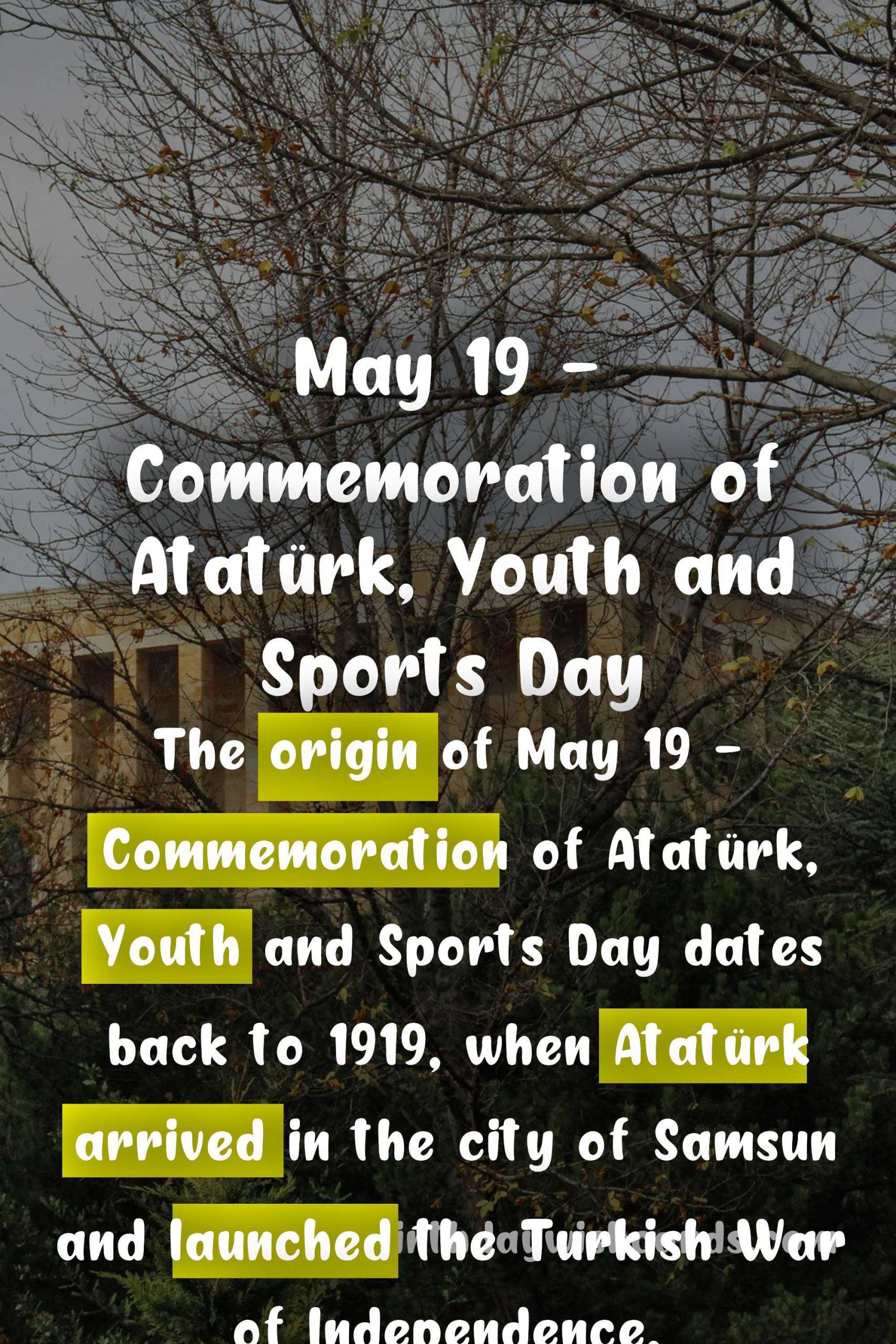May 19 - Commemoration of Atatürk, Youth and Sports Day