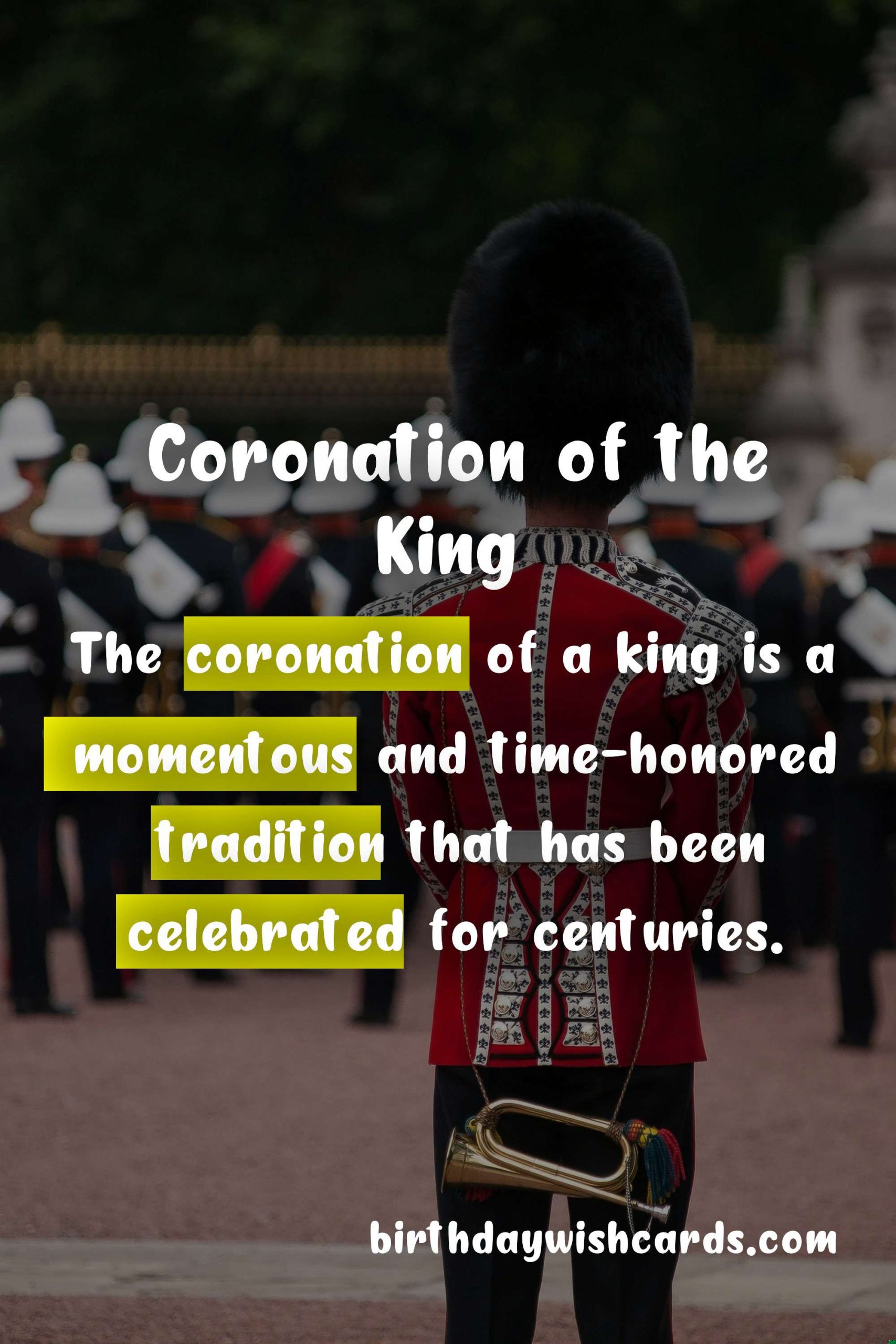 The Coronation of the King: A Tradition of Majesty and Splendor