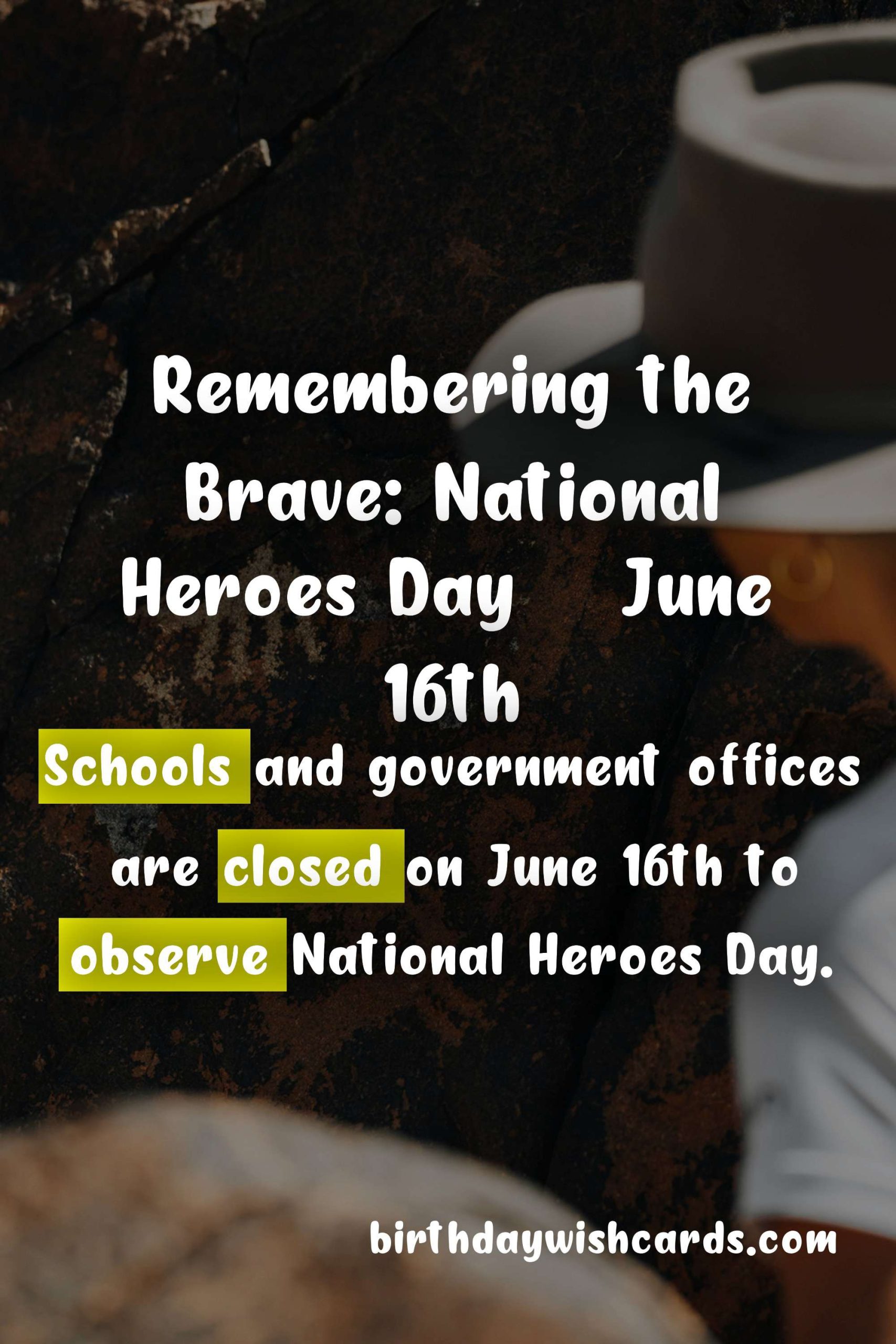 Remembering the Brave: National Heroes Day - June 16th