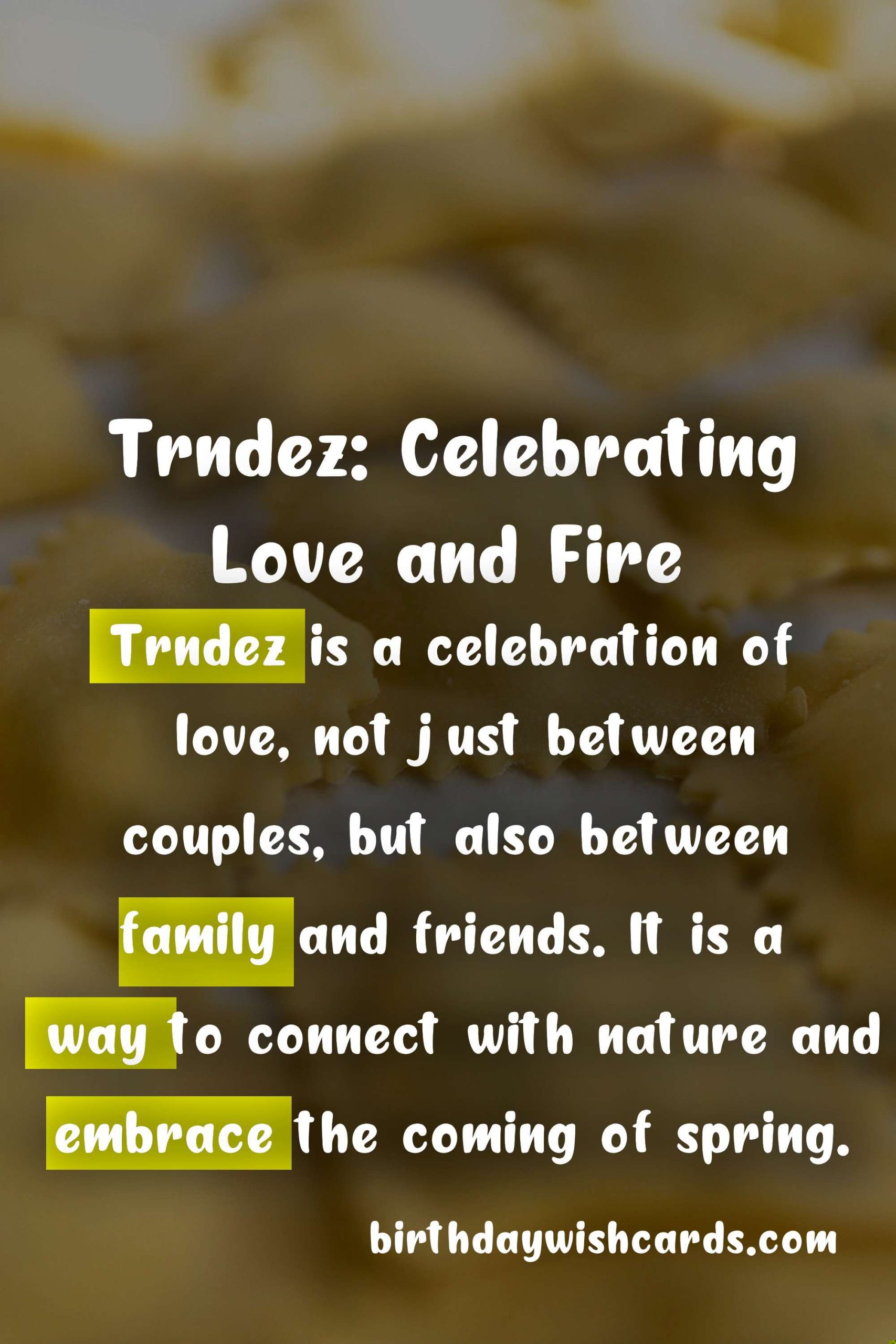 Trndez: A Celebration of Love and Fire