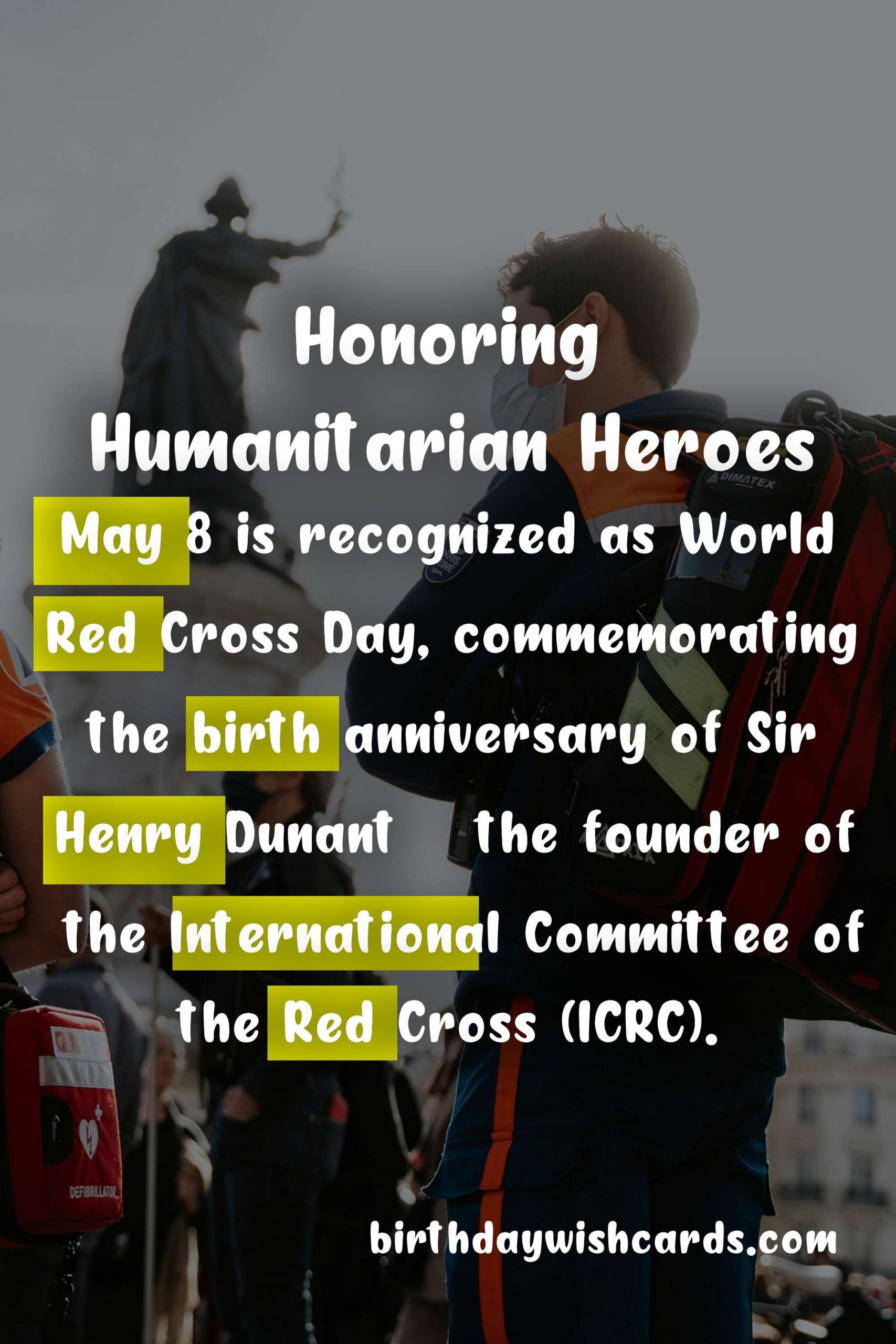 May 8 - World Red Cross Day: Honoring Humanitarian Heroes