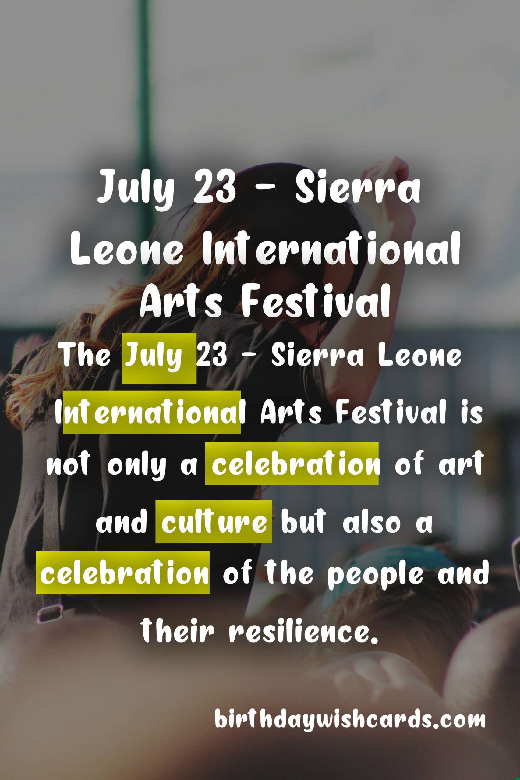July 23 - Sierra Leone International Arts Festival: A Celebration of Cultural Diversity and Creativity