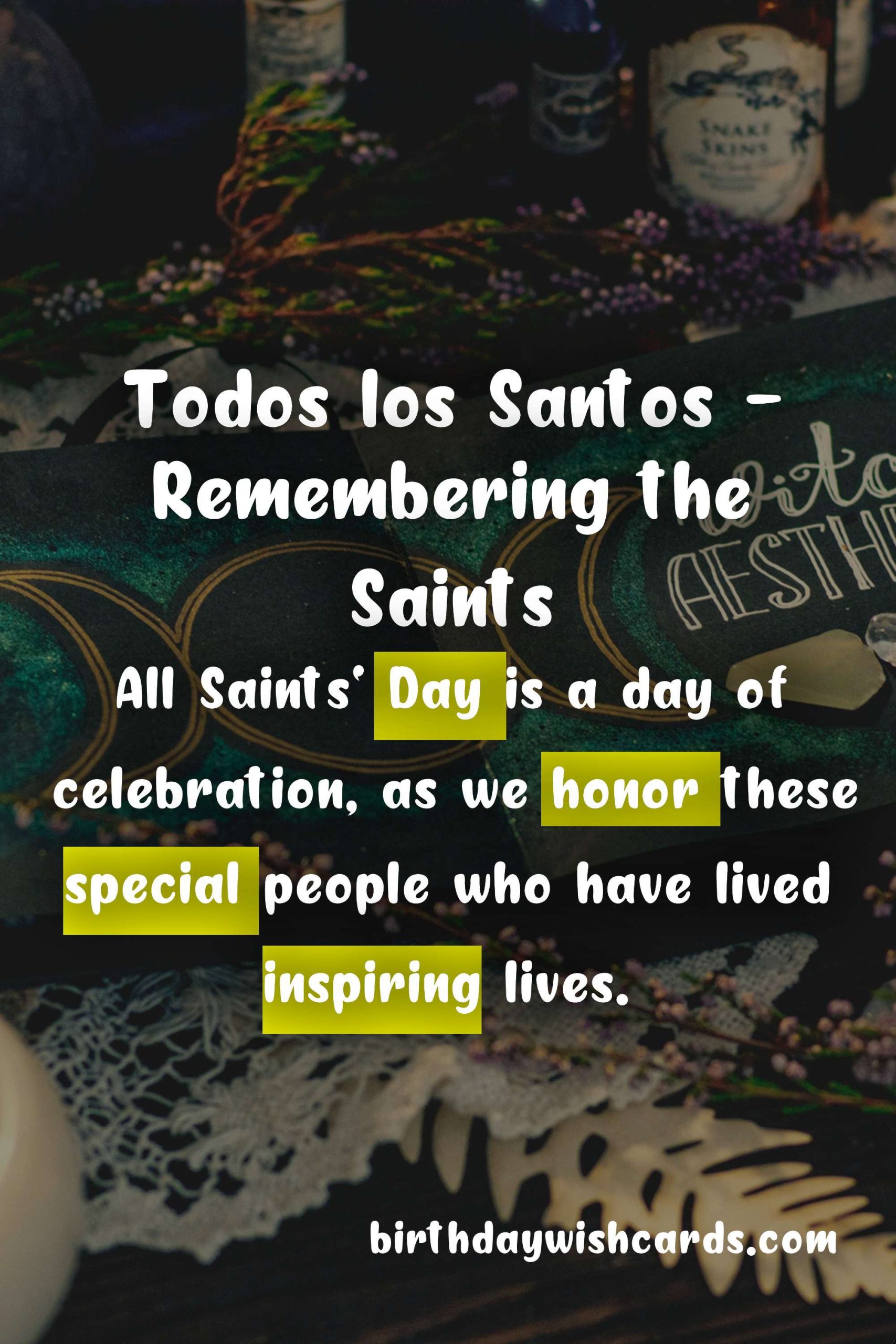 Remembering The Saints: November 1 - All Saints' Day (Todos los Santos)