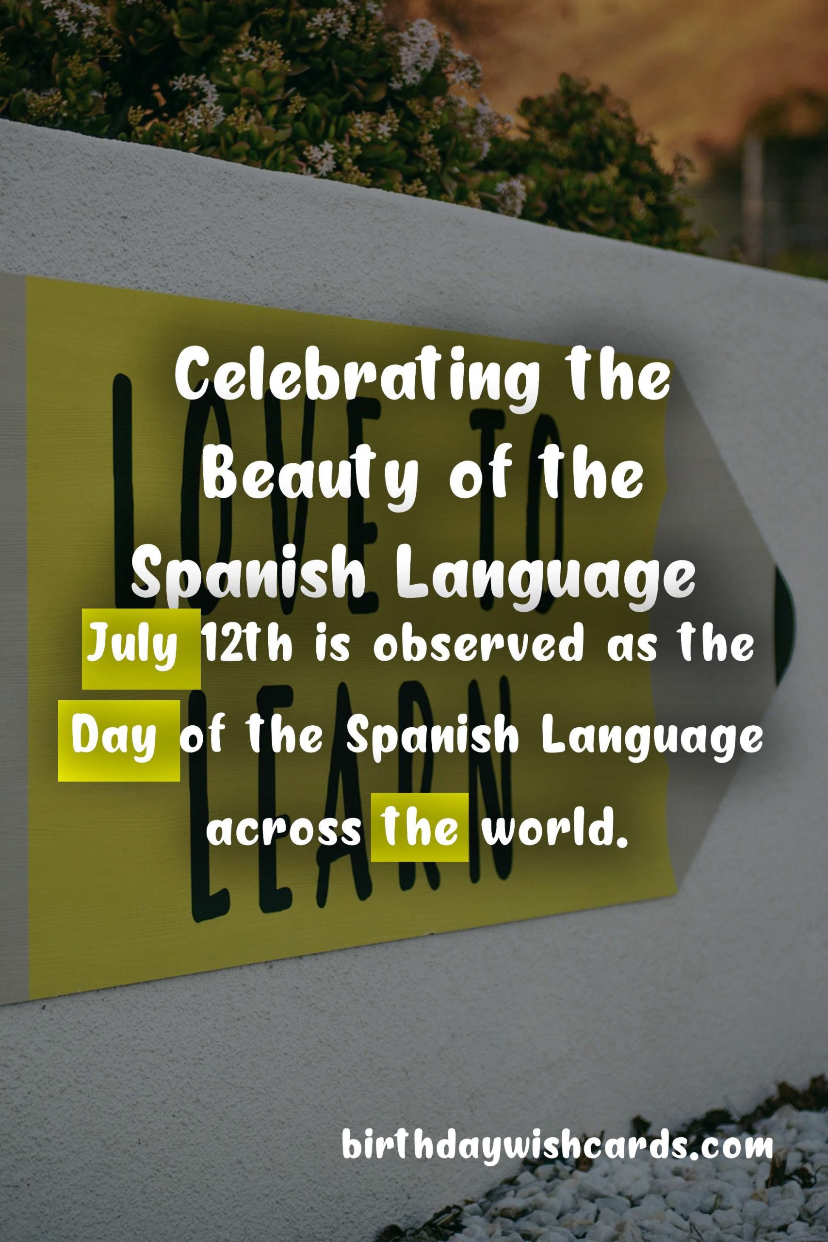 July 12 - Day of the Spanish Language: Celebrating the Rich Culture and History of the Spanish Language