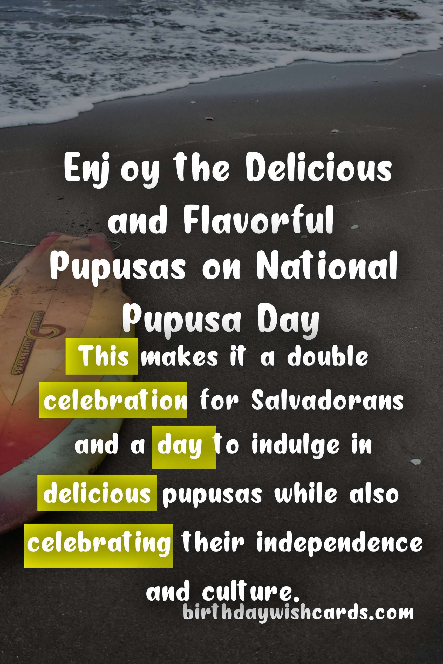 Celebrate National Pupusa Day - The Best Way to Enjoy El Salvador's Iconic Dish