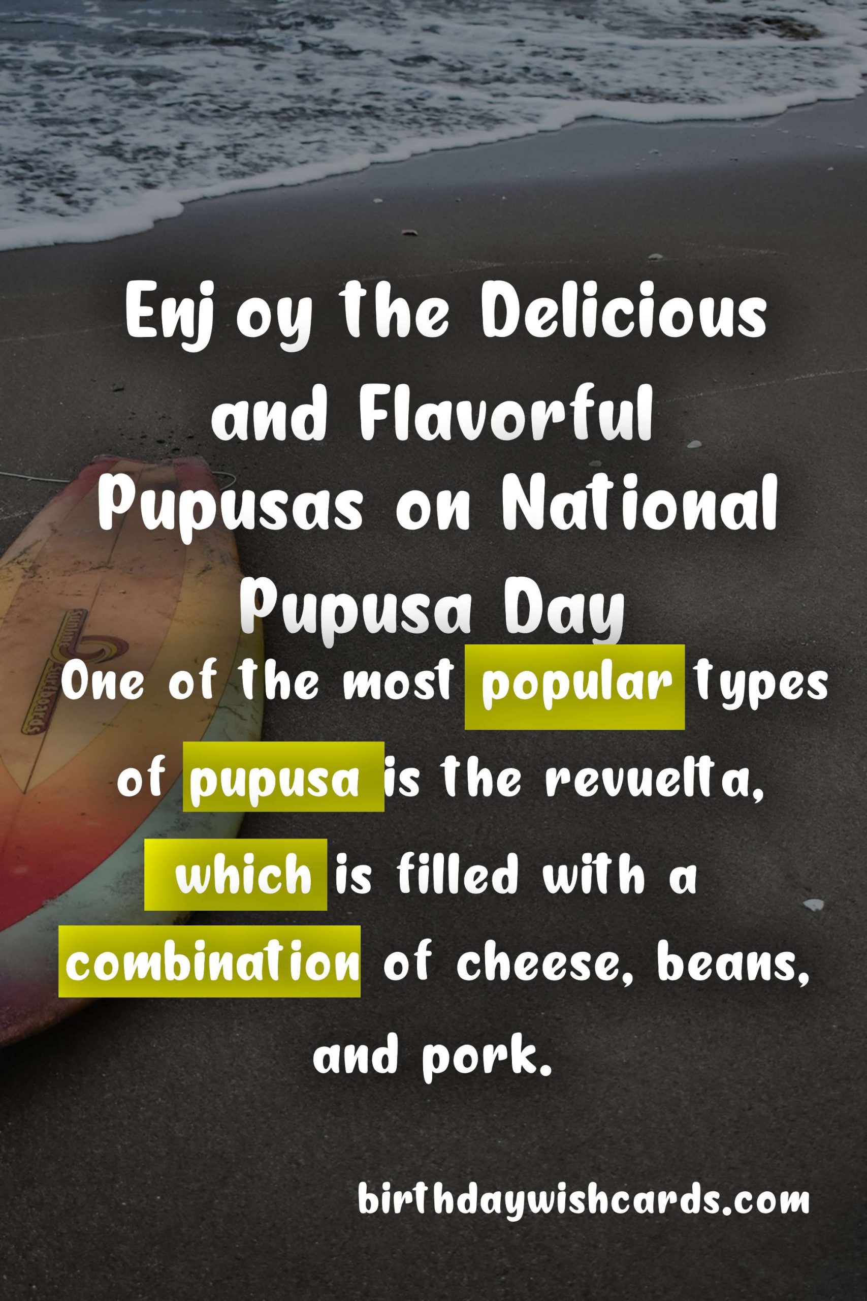 Celebrate National Pupusa Day - The Best Way to Enjoy El Salvador's Iconic Dish
