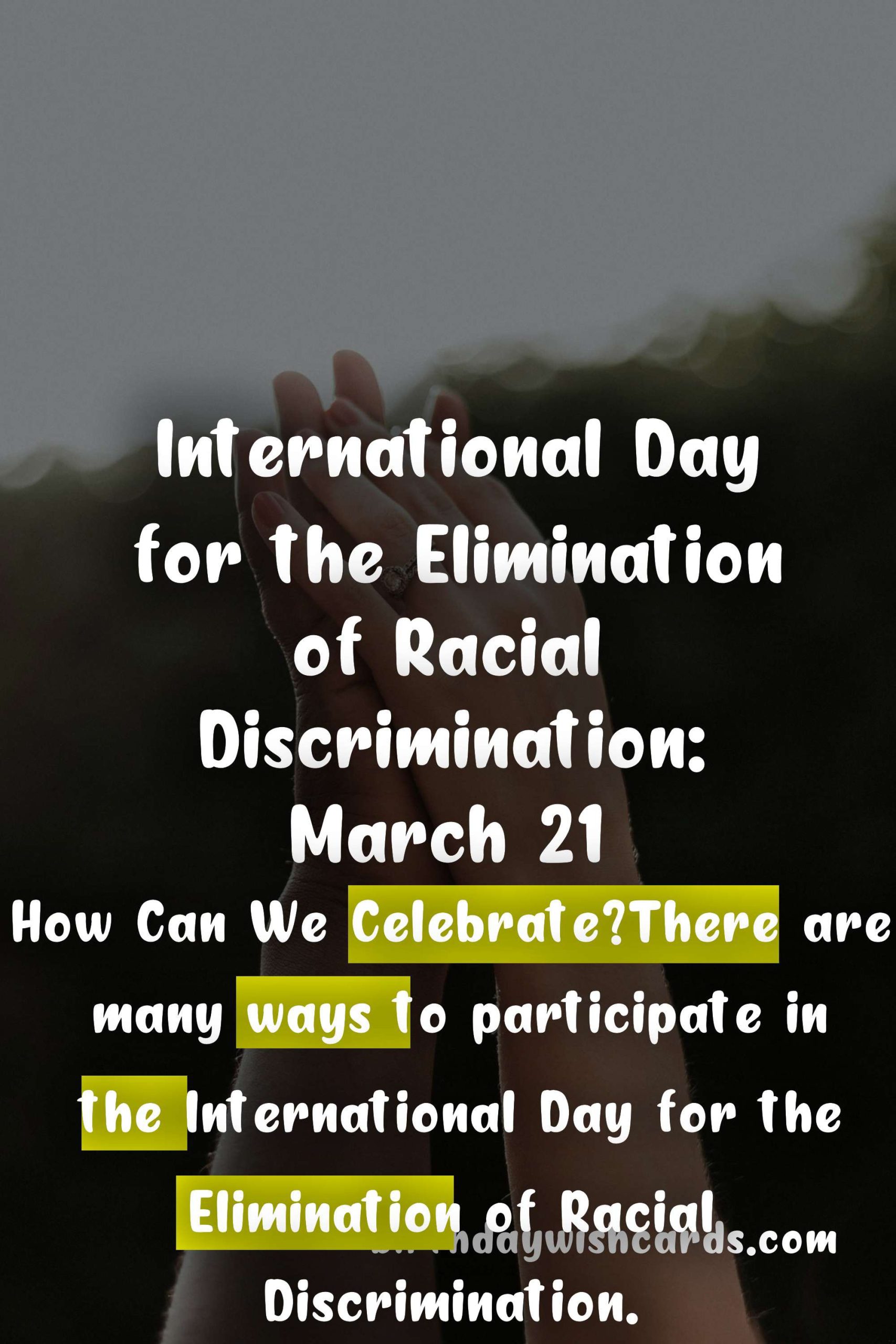 International Day for the Elimination of Racial Discrimination: March 21