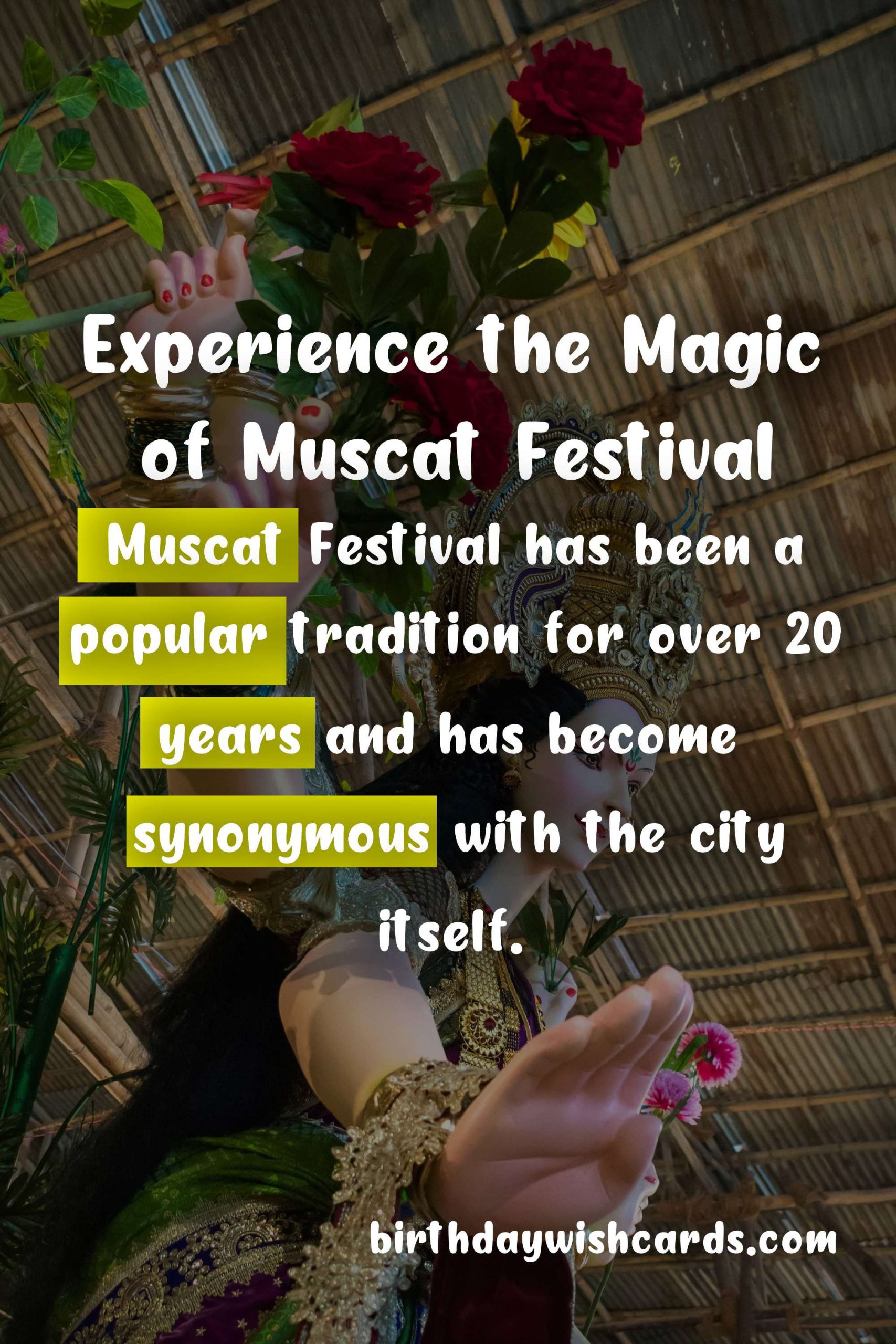 Discover the Magic of Muscat Festival - January/February