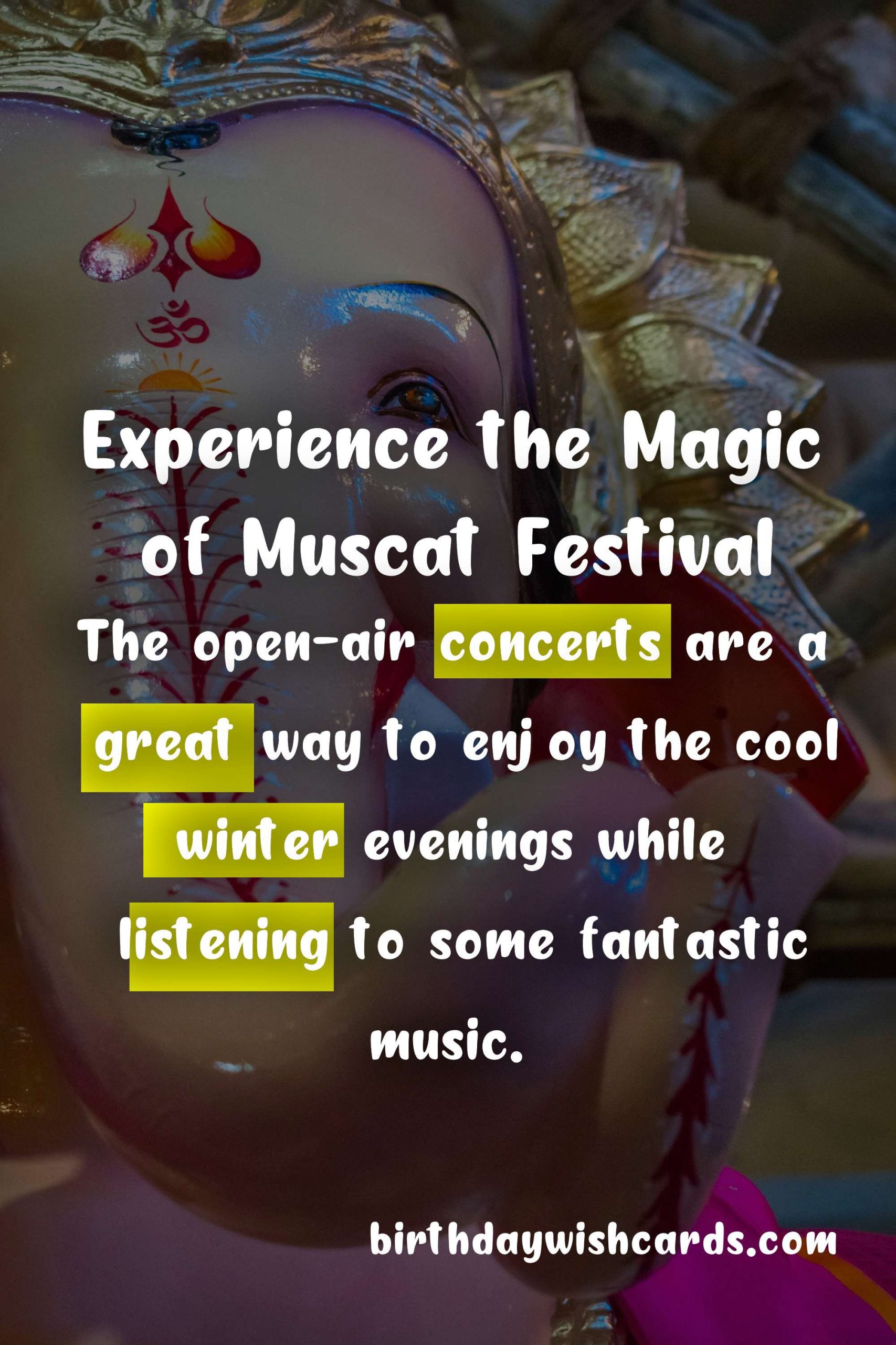 Discover the Magic of Muscat Festival - January/February