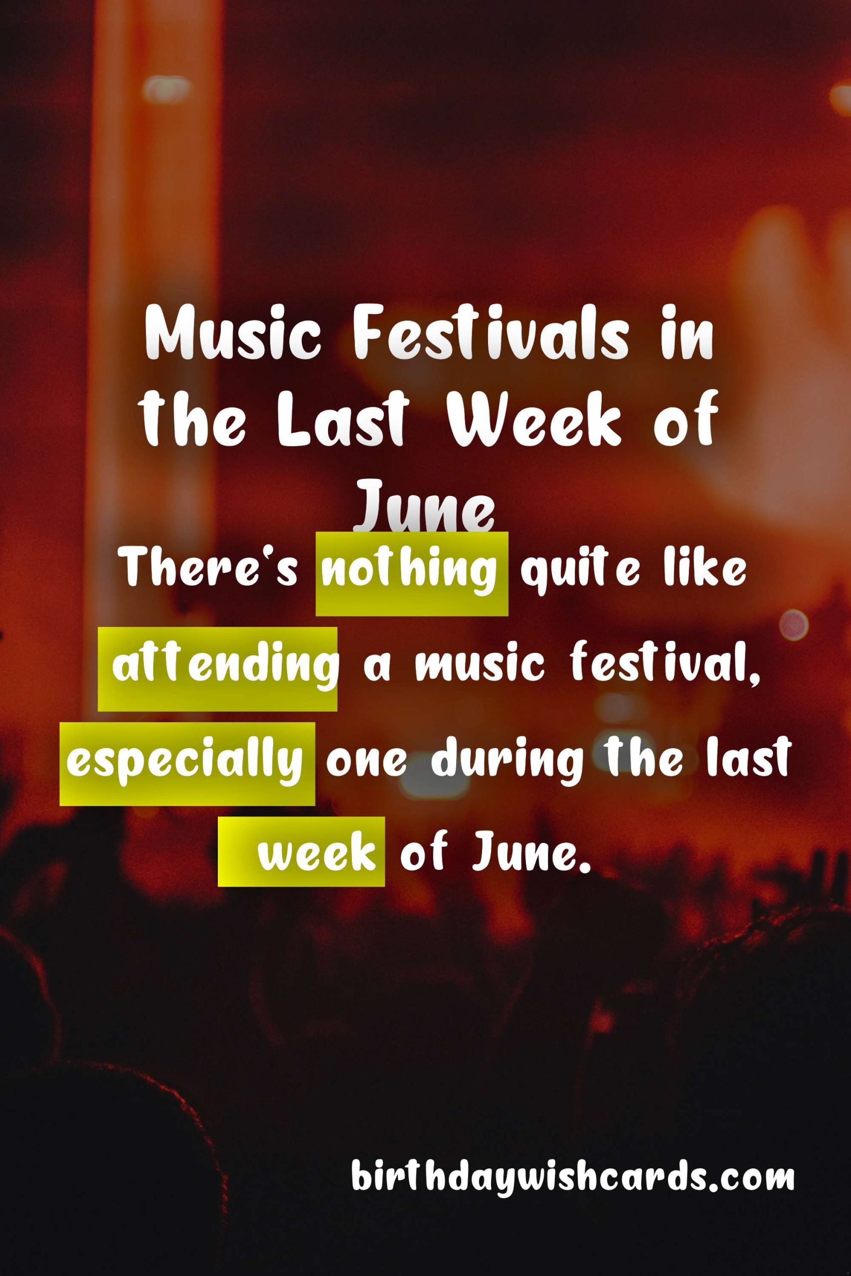 The Ultimate Guide to Attending a Music Festival in the Last Week of June