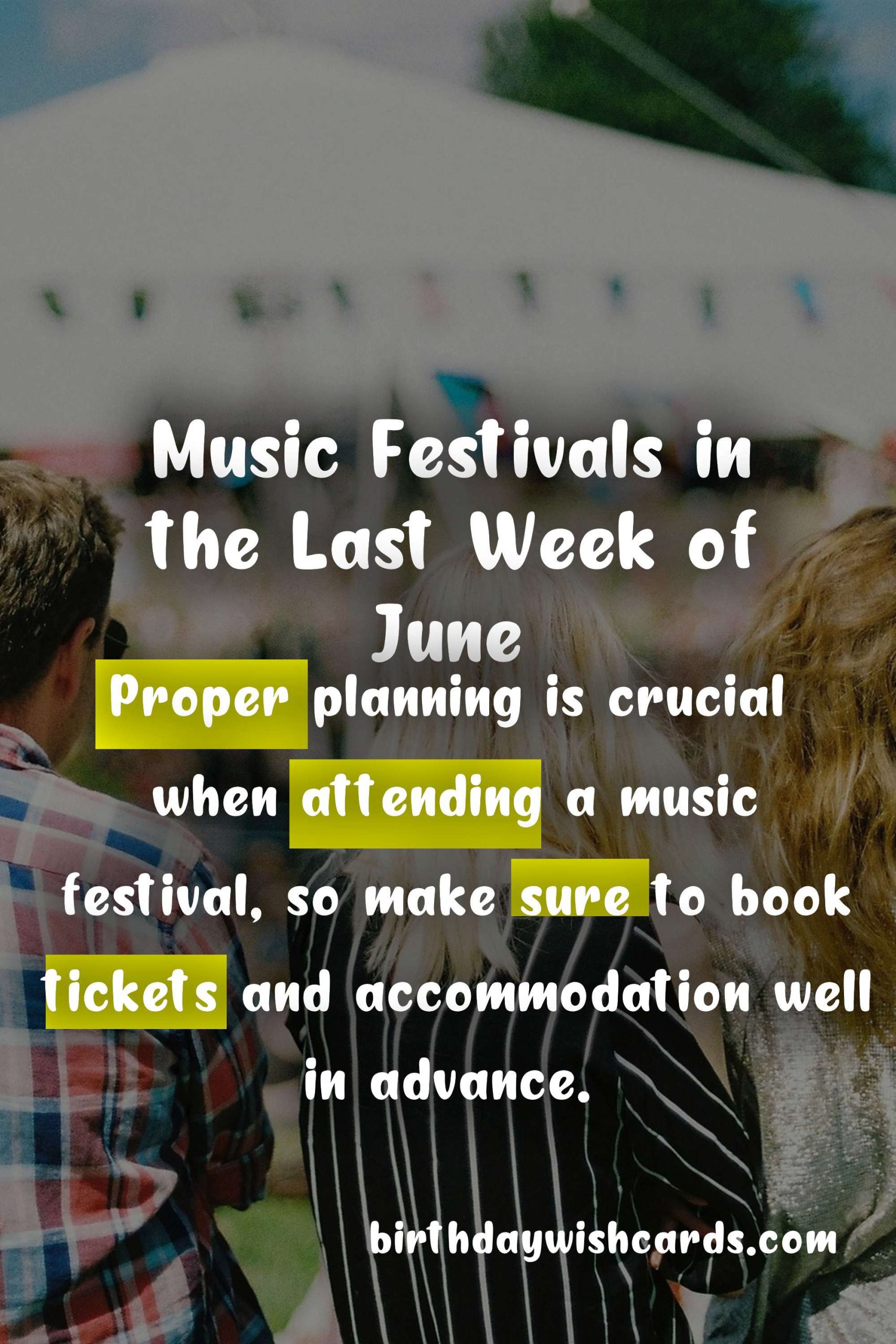 The Ultimate Guide to Attending a Music Festival in the Last Week of June