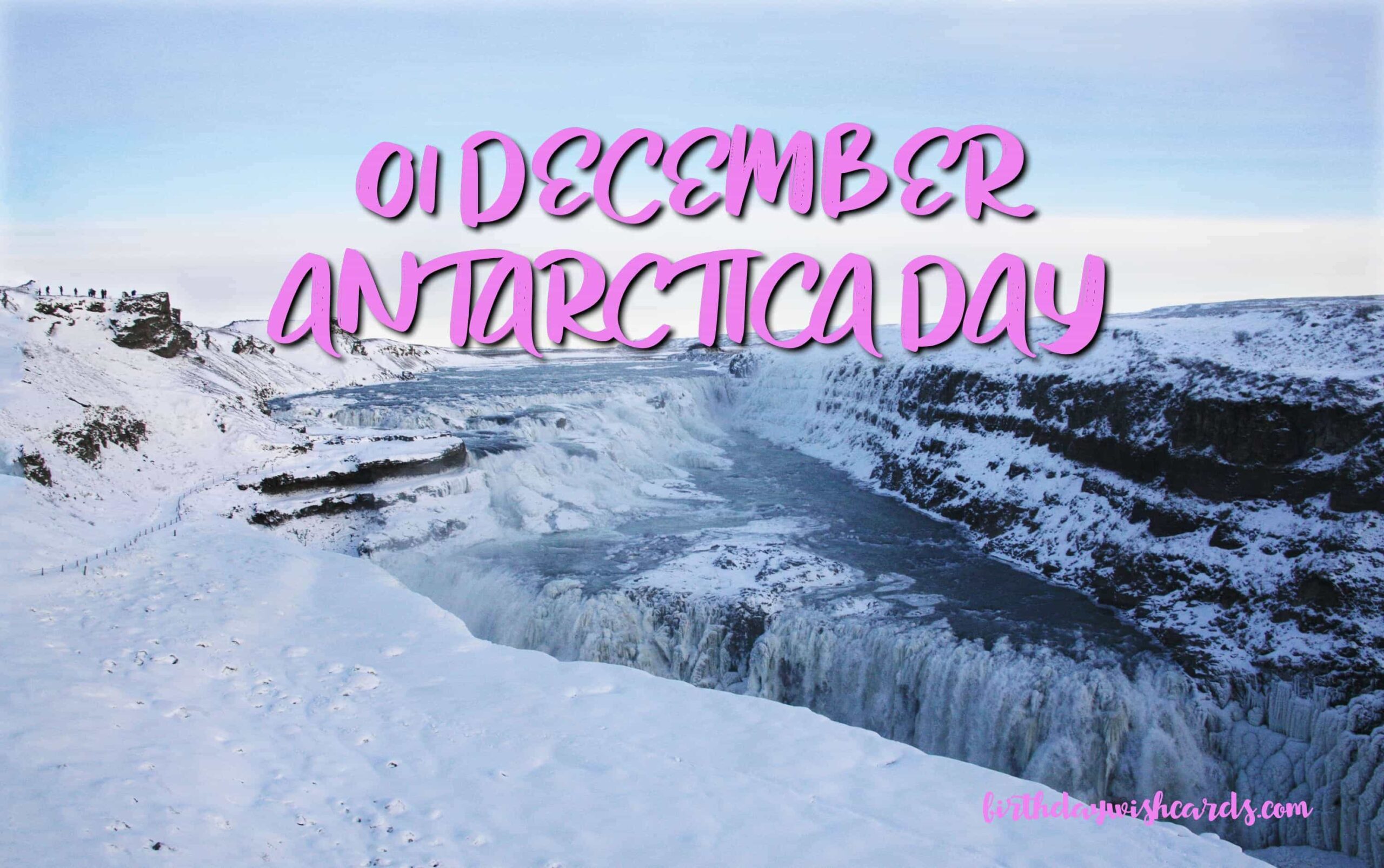 Birthday Wish Cards | 01-December Antarctica Day:
