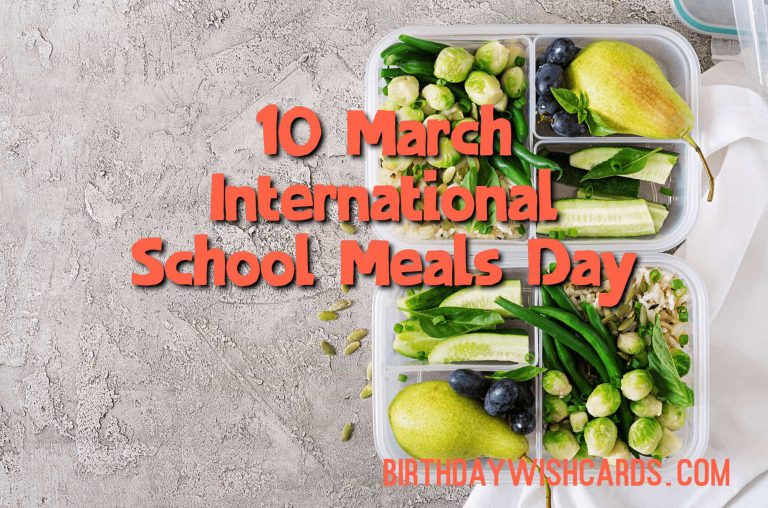 10-March International School Meals Day: