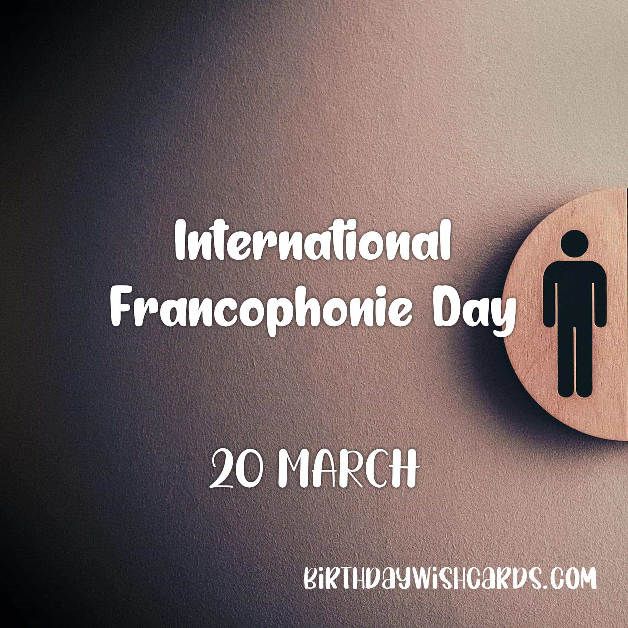 Birthday Wish Cards | 20-March International Francophonie Day: