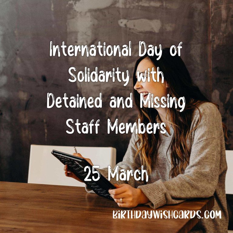 25-March International Day of Solidarity with Detained and Missing Staff Members: