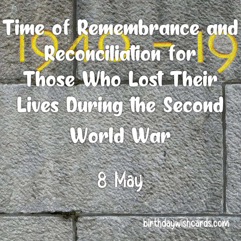 8,9-May Time of Remembrance and Reconciliation for Those Who Lost Their Lives During the Second World War:
