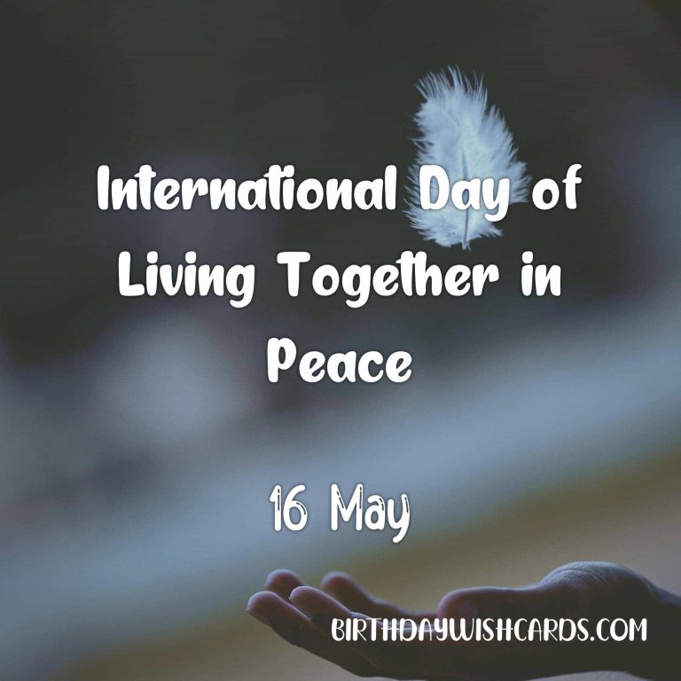 16-May International Day of Living Together on Peace Day: