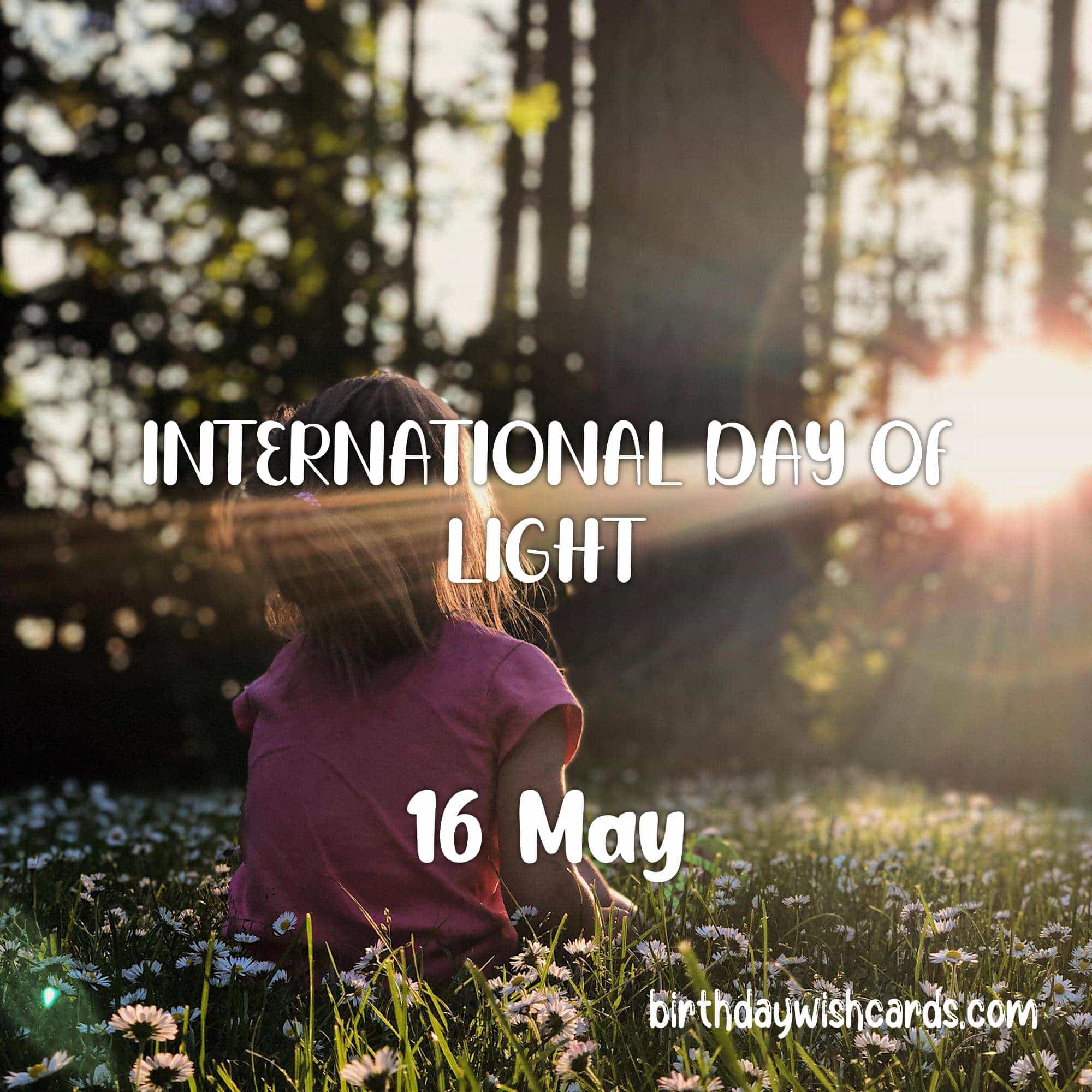 Birthday Wish Cards | 16-May International Day of Light: