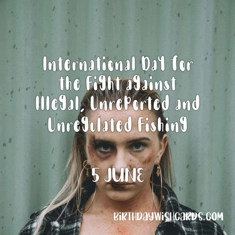 5-June International Day for the Fight against Illegal, Unreported and Unregulated Fishing: