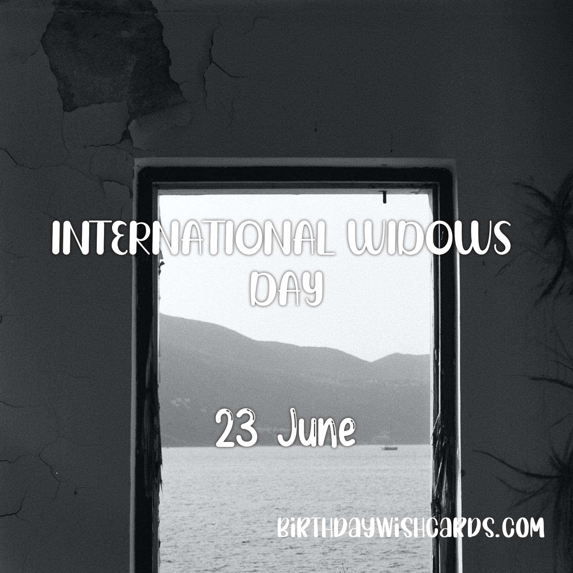 Birthday Wish Cards | 23-June International Widows’ Day: