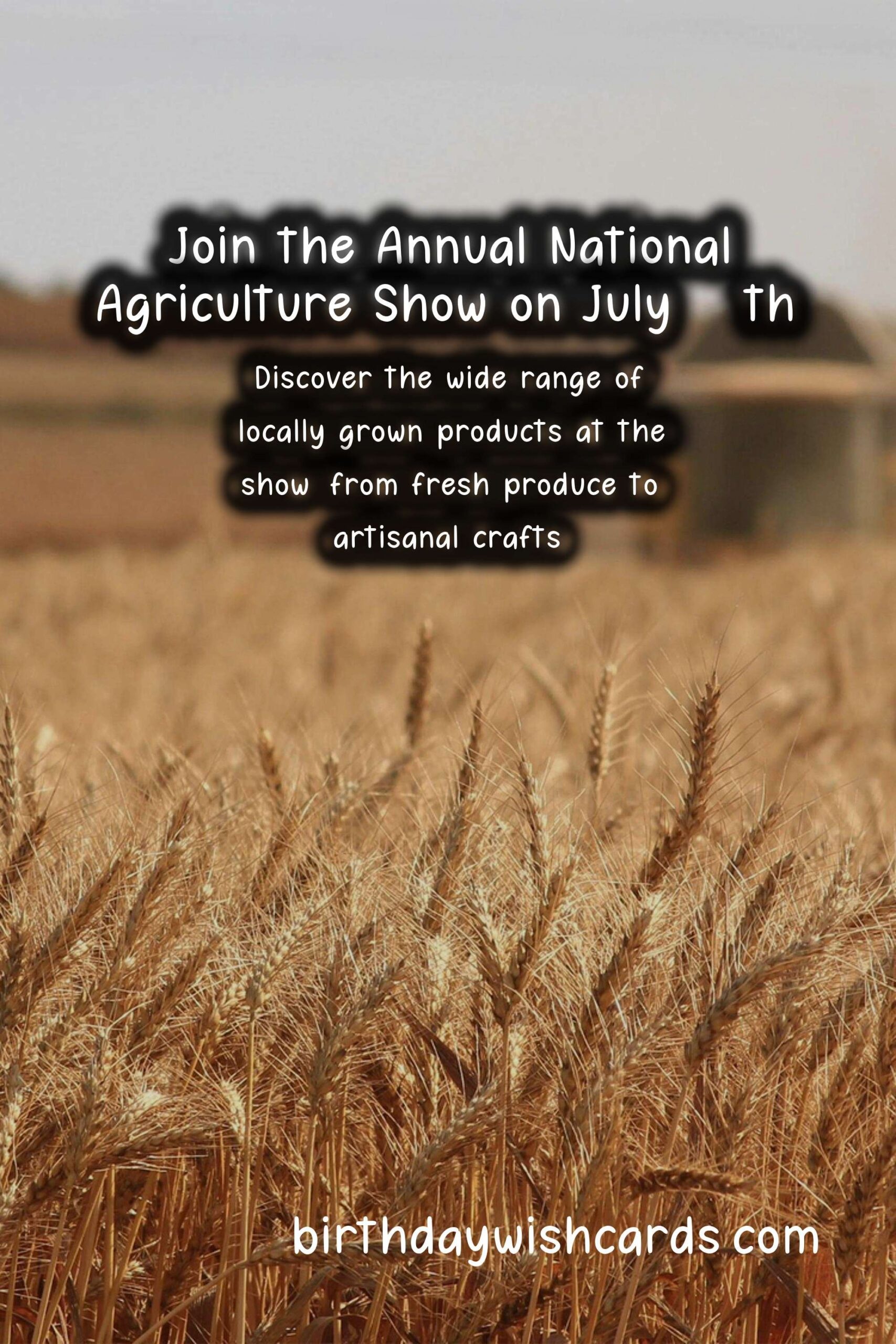 Celebrate Agriculture at the National Agriculture Show: July 25th