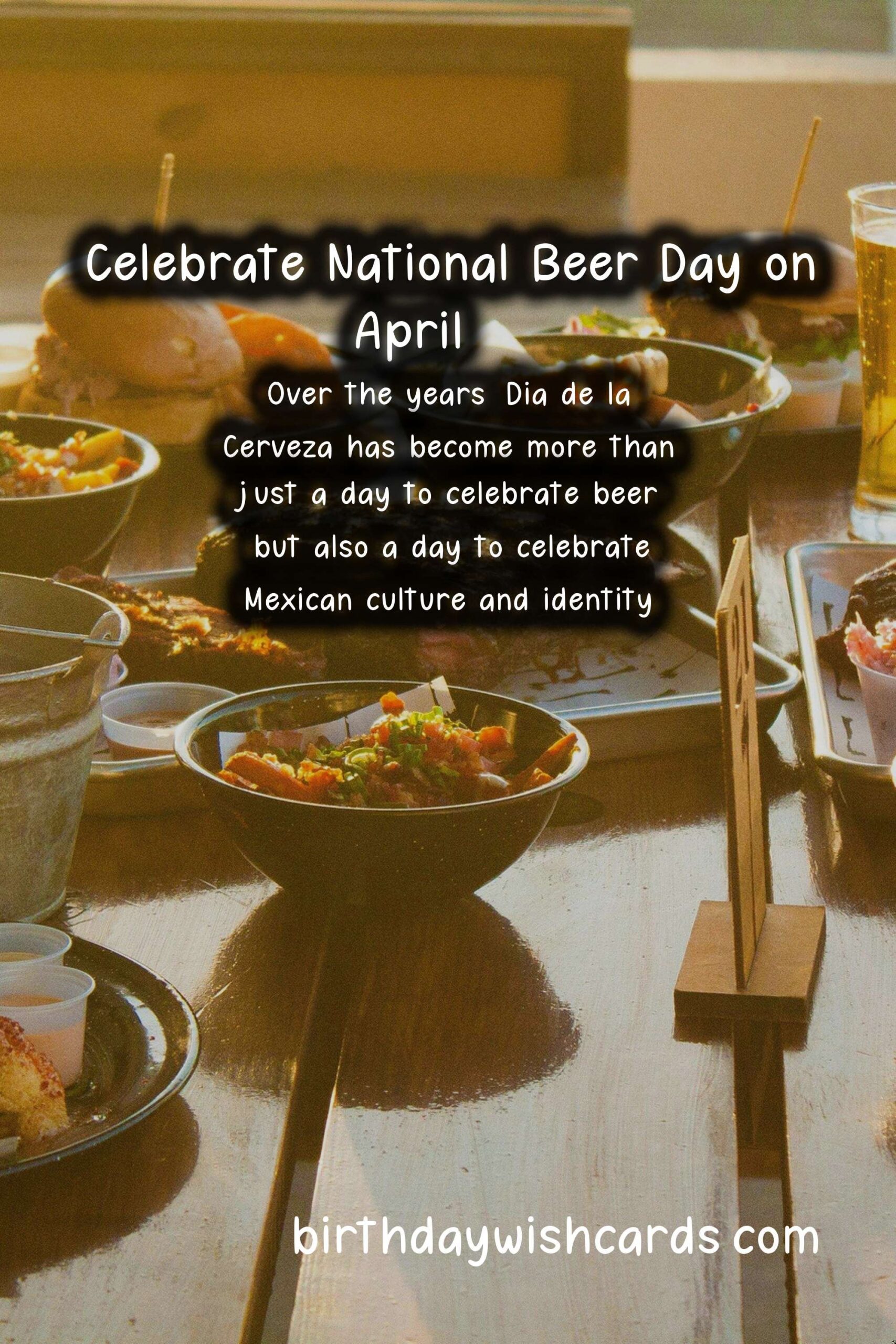 Celebrate National Beer Day on April 17 with Dia de la Cerveza!