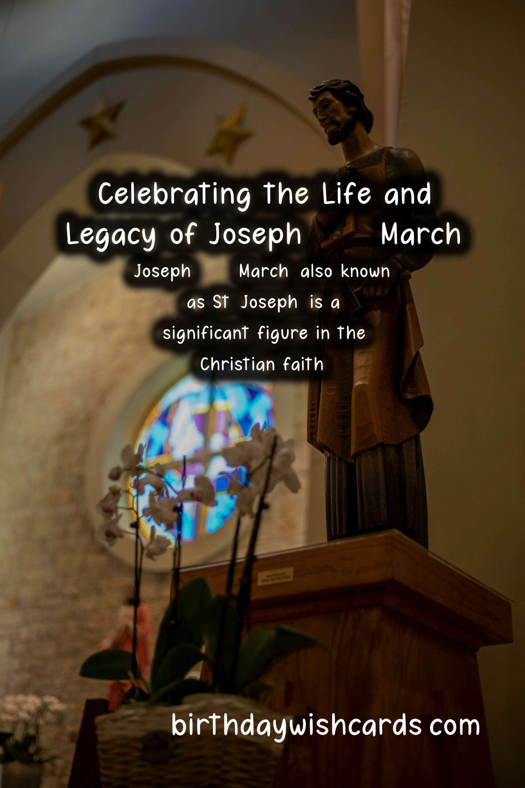 Celebrating Joseph - 19 March: His Life, His Legacy, and His Impact