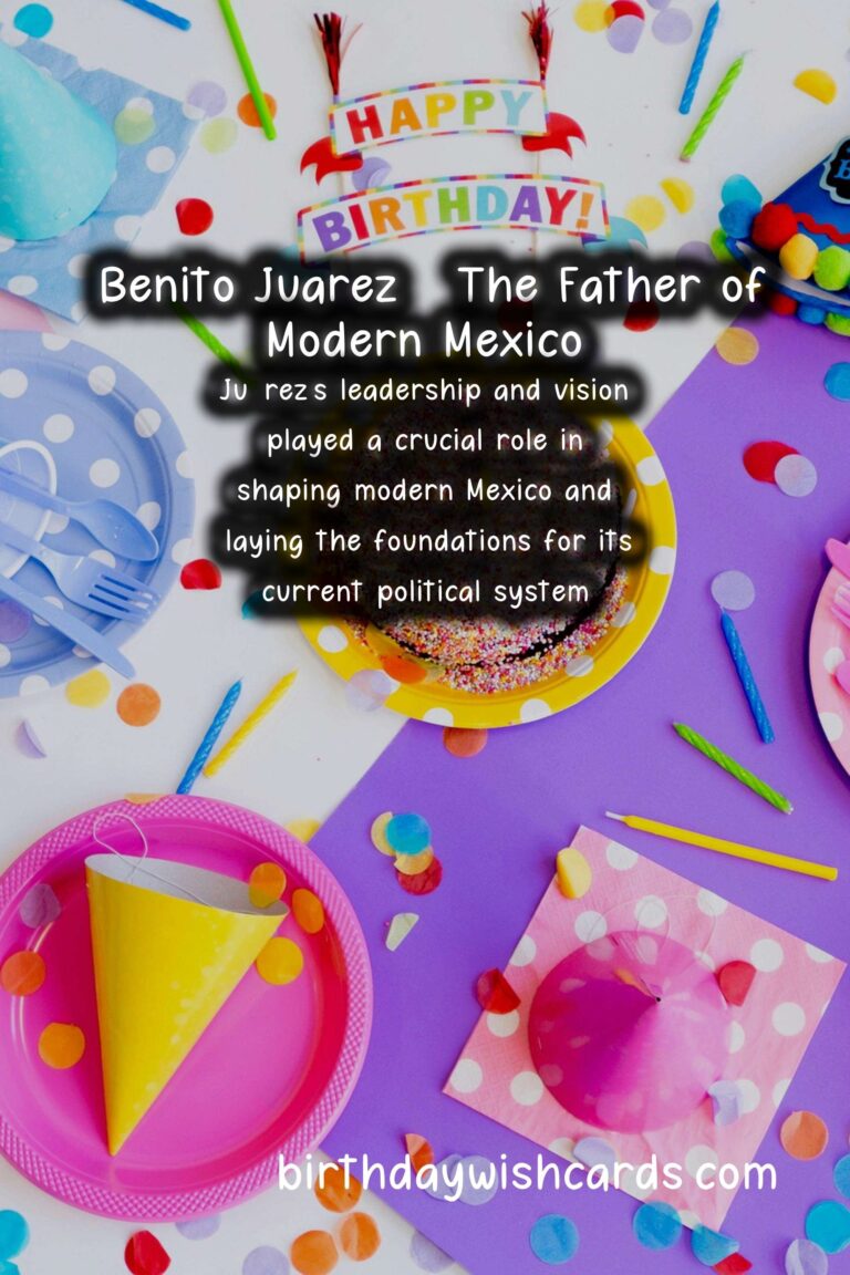 Remembering Benito Juárez: Celebrating His Birthday and Legacy on March 21