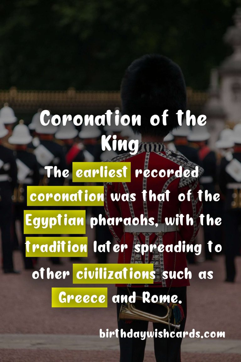 The Coronation of the King: A Tradition of Majesty and Splendor