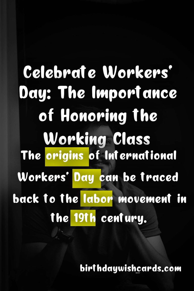 Celebrate Workers’ Day: The Importance of Honoring the Working Class