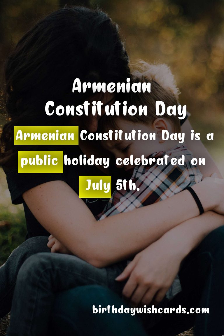 Celebrating Armenian Constitution Day: A Day to Remember and Cherish