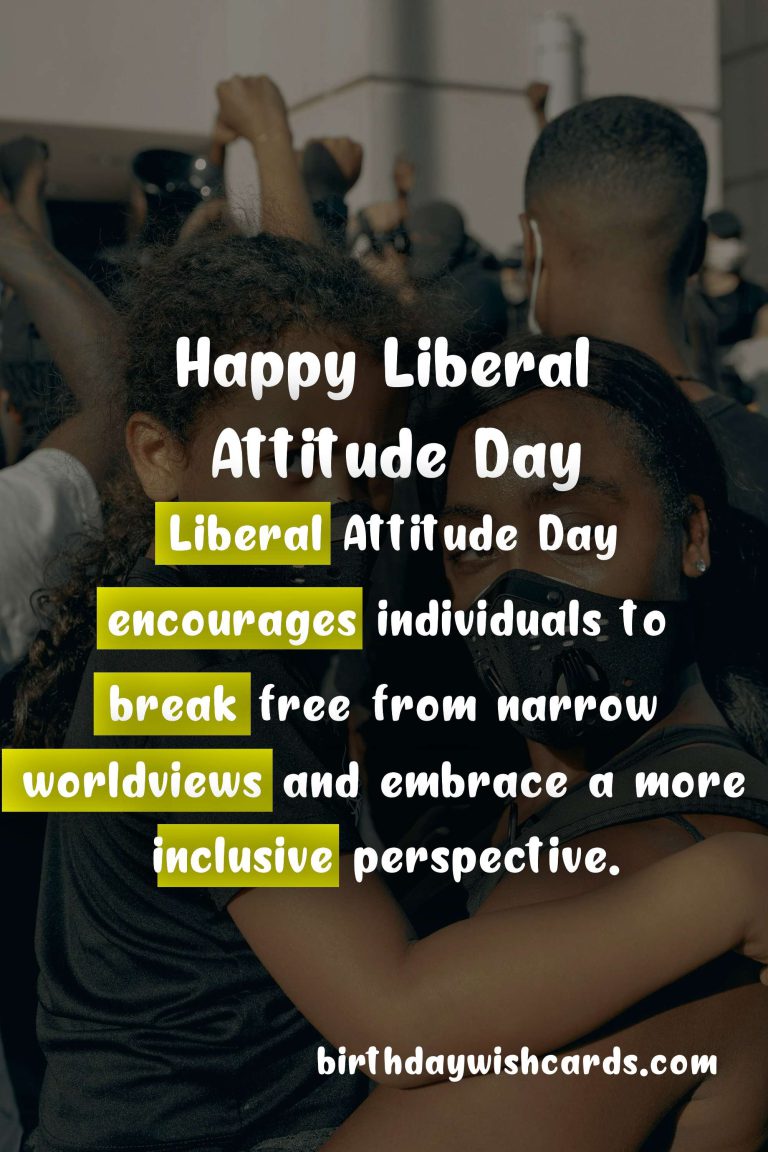 July 24 – Liberal Attitude Day: A Celebration of Open-Mindedness