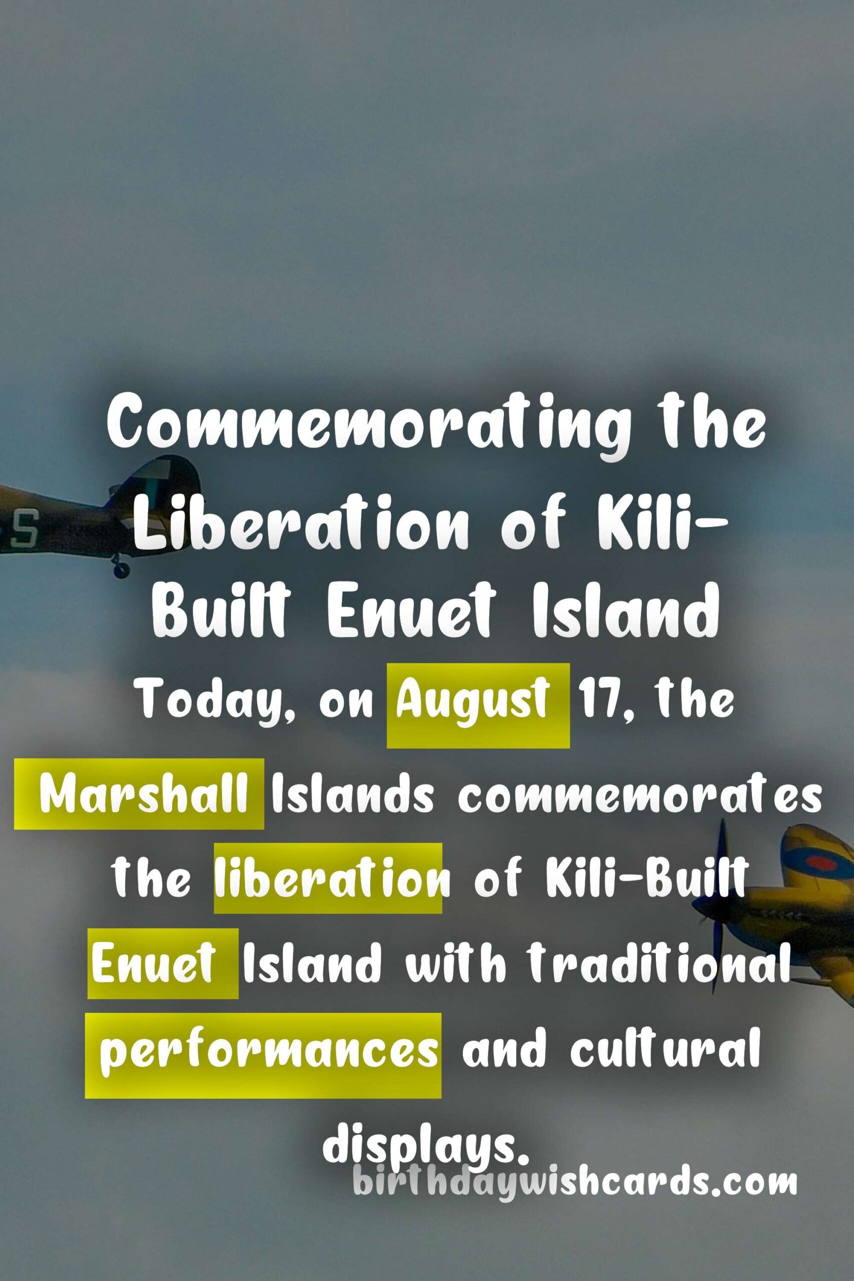 Birthday Wish Cards | August 17: Commemorating the Liberation of Kili-Built Enuet Island