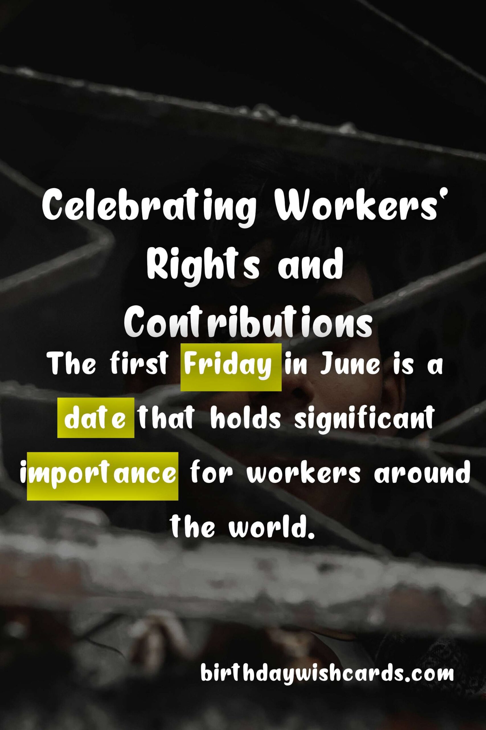 Labour Day - First Friday in June: Celebrating the Achievements and Contributions of Workers Around the World
